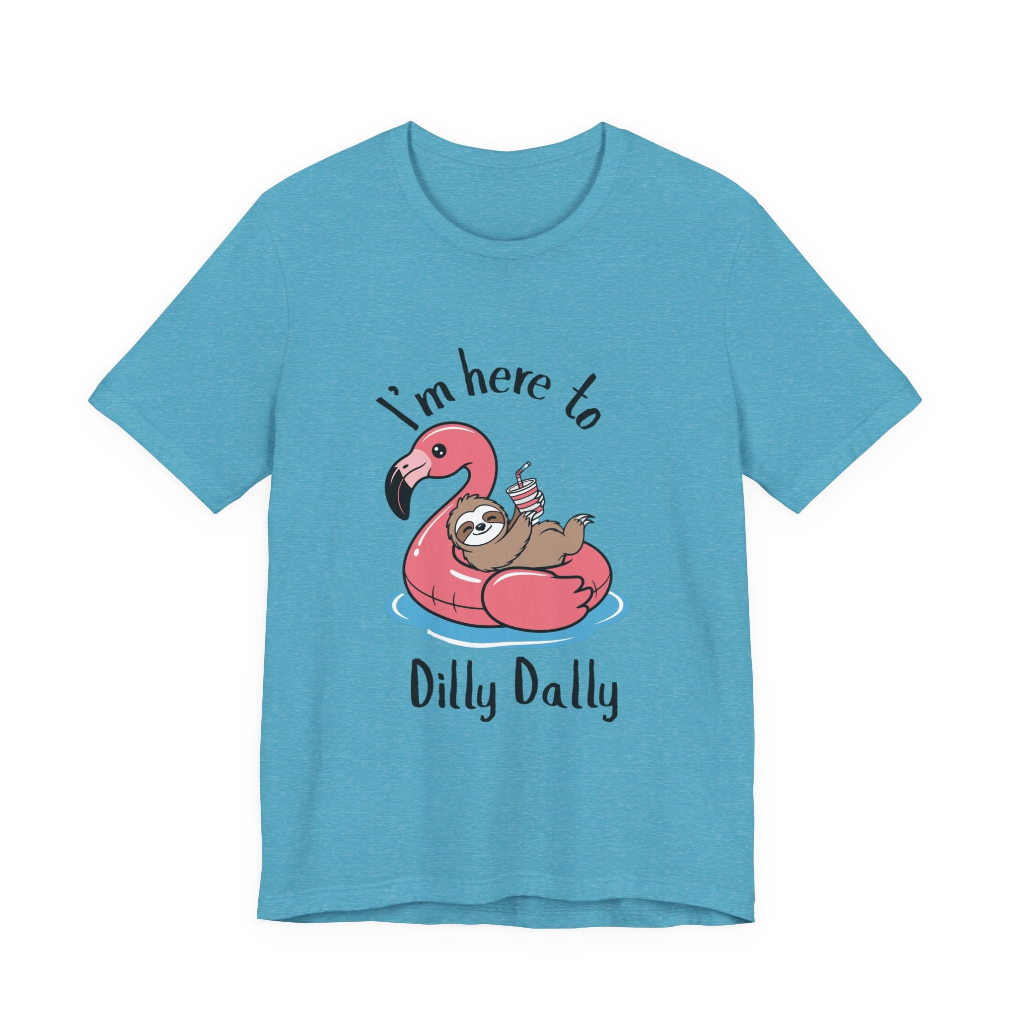 I'm Here to Dilly Dally T‑Shirt — Cute Sloth on Flamingo Float Tee