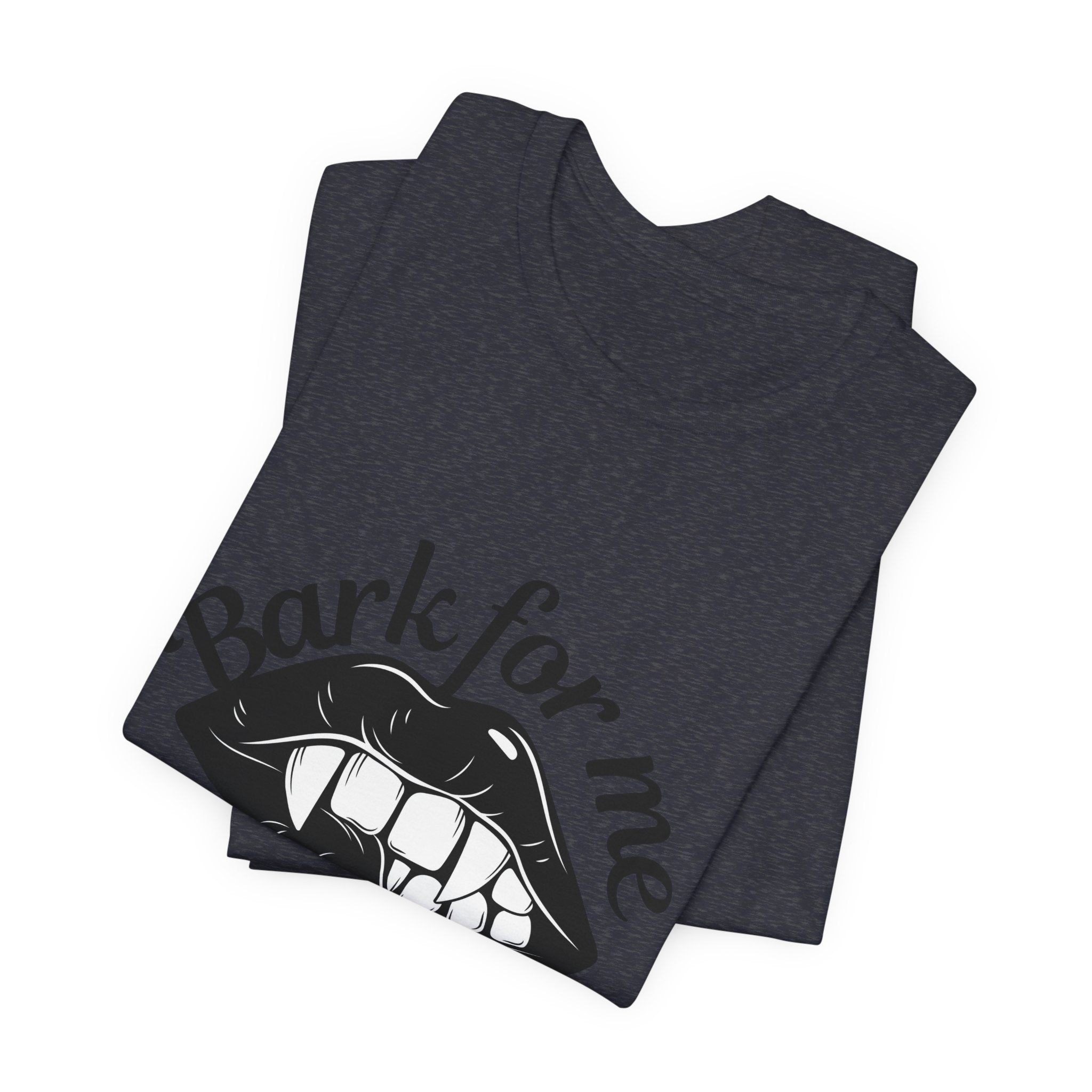 Graphic Tee — "Bark For Me Good Boy" Lip & Teeth Design