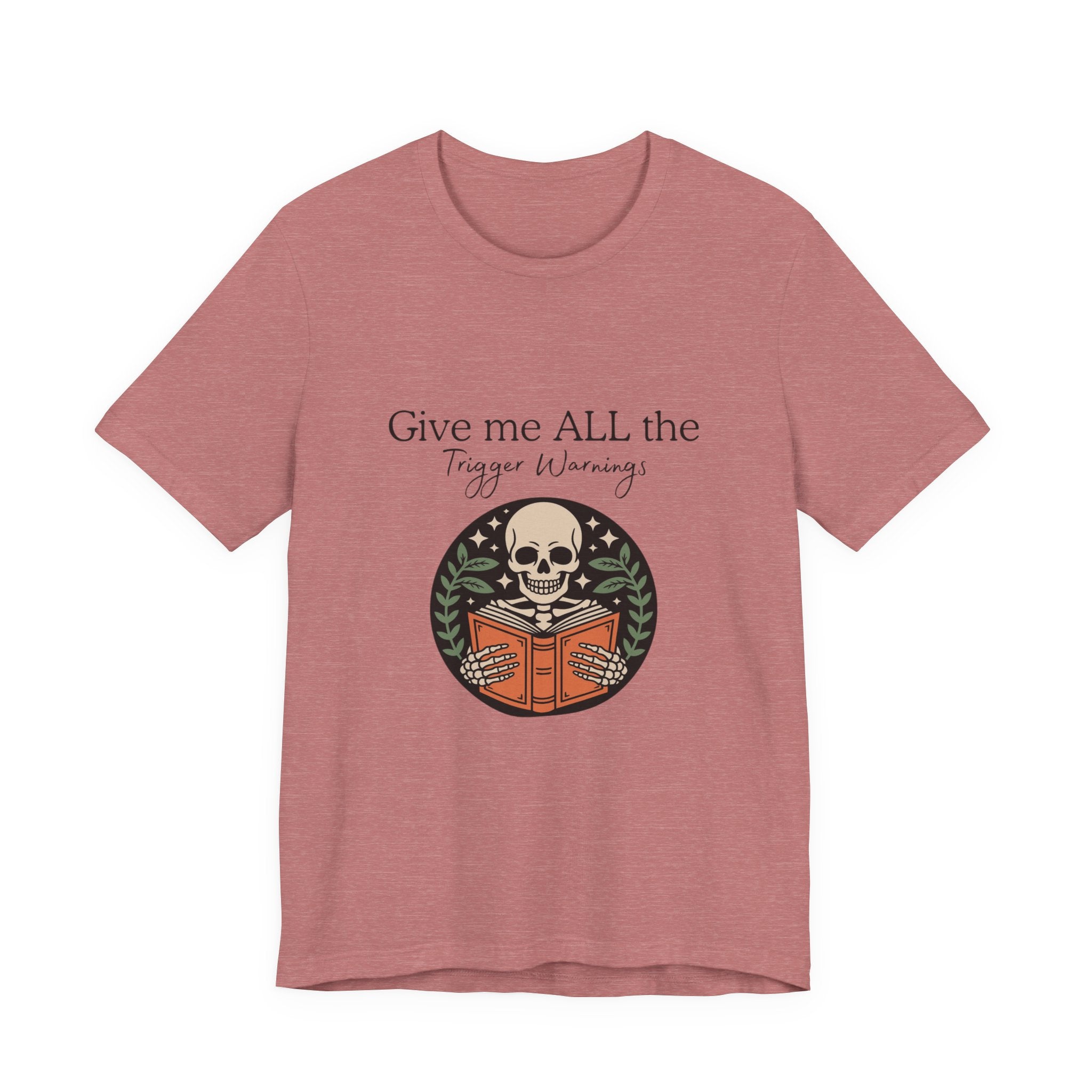 Give Me All The Trigger Warnings Tee — Gothic Skull Reading Graphic T-Shirt