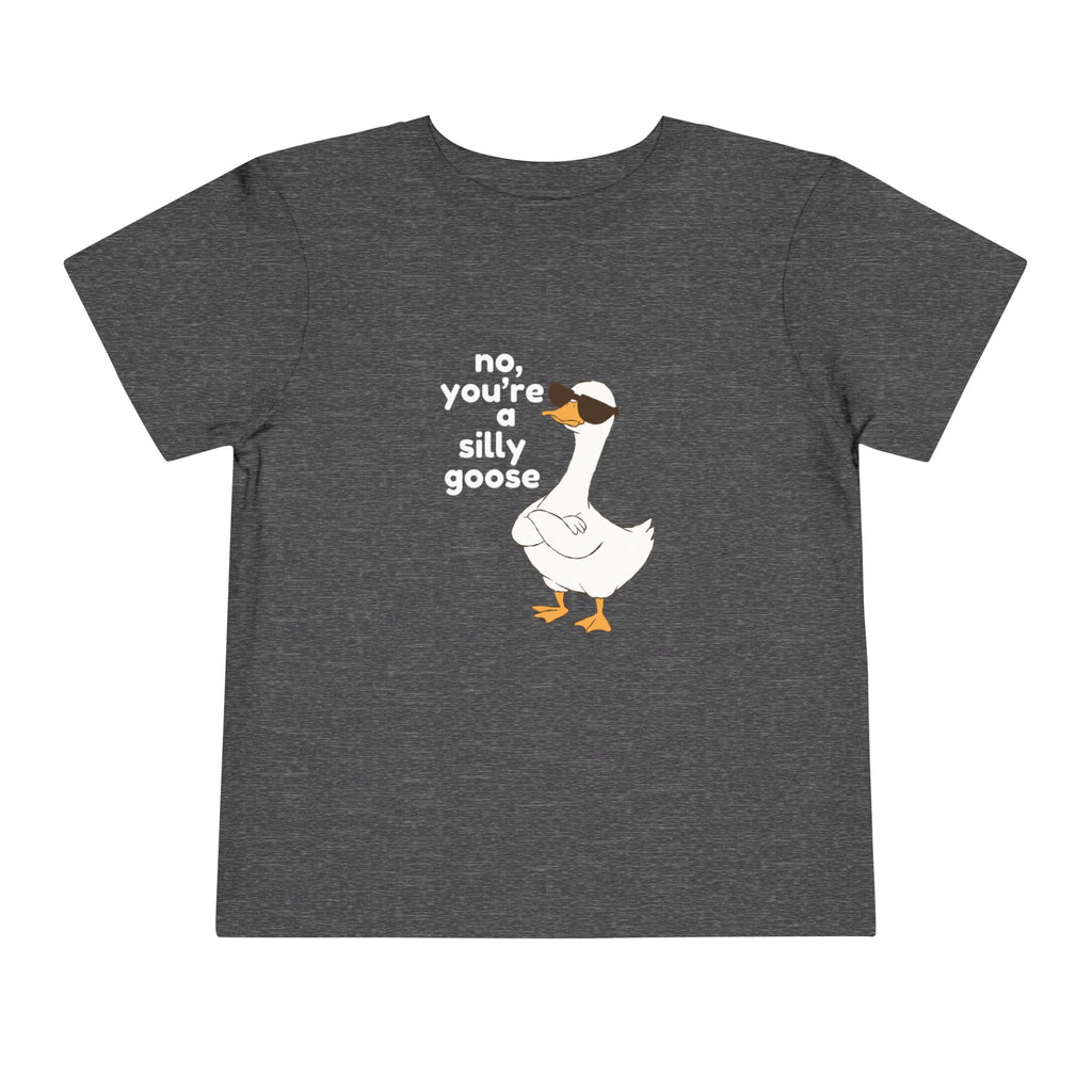 Toddler Tee – "No, You're a Silly Goose" Cute Cartoon Goose Shirt