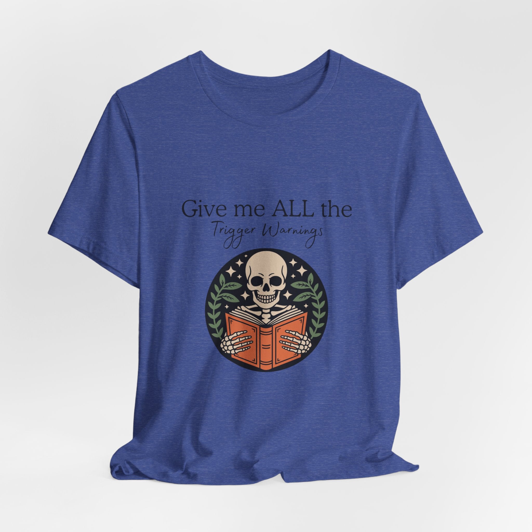 Give Me All The Trigger Warnings Tee — Gothic Skull Reading Graphic T-Shirt