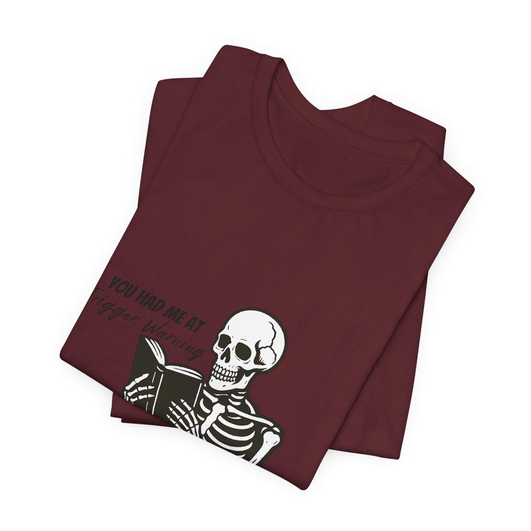 Skeleton Reading Tee - "You Had Me At Trigger Warning" Graphic T-Shirt