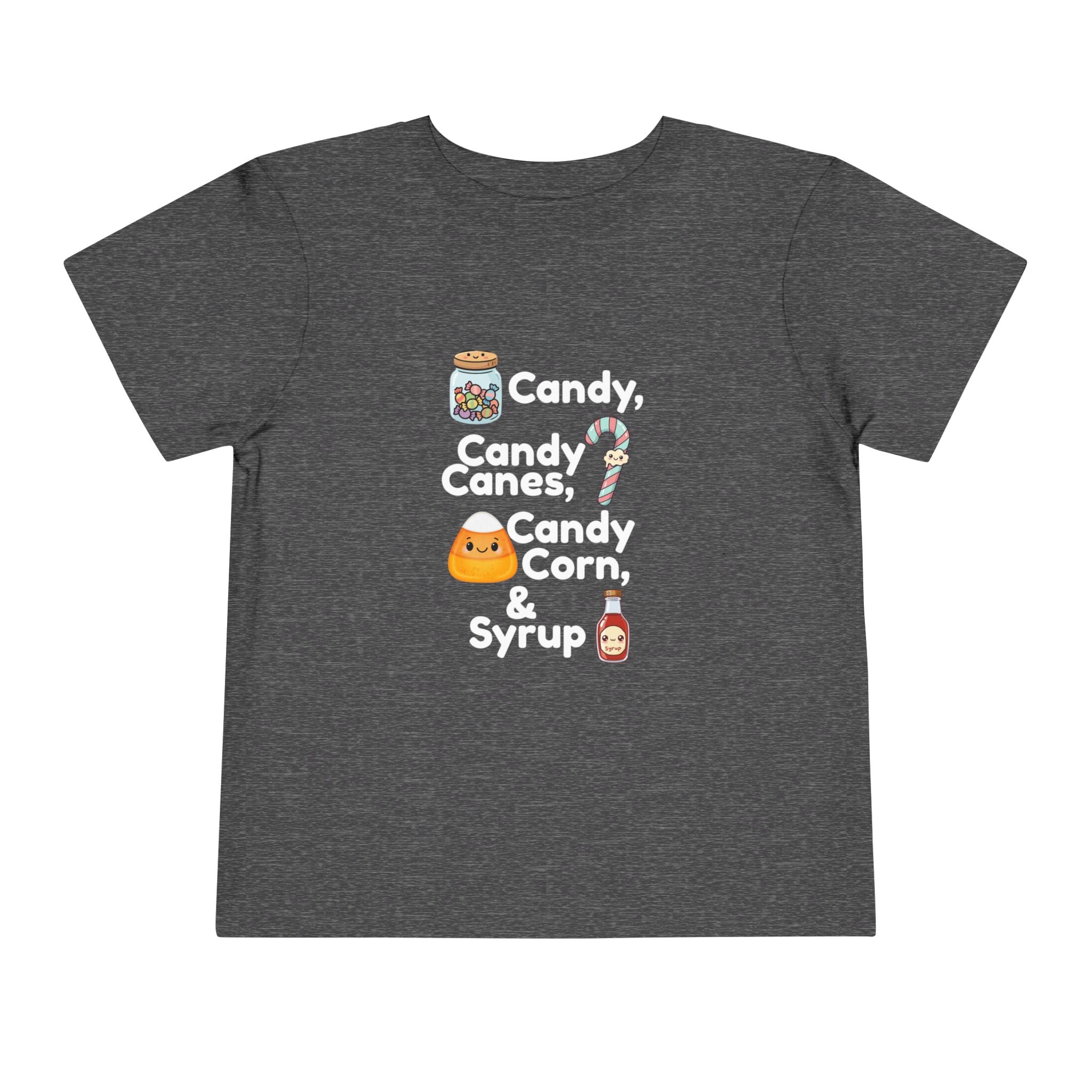 Toddler Tee — "Candy, Candy Canes, Candy Corn & Syrup" Holiday Candy Kids Shirt