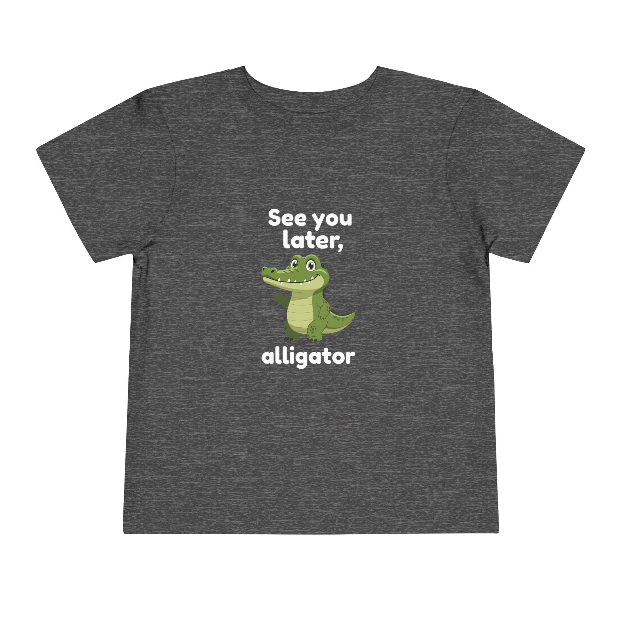 See You Later Alligator Toddler Tee — Cute Cartoon Alligator Kids Shirt