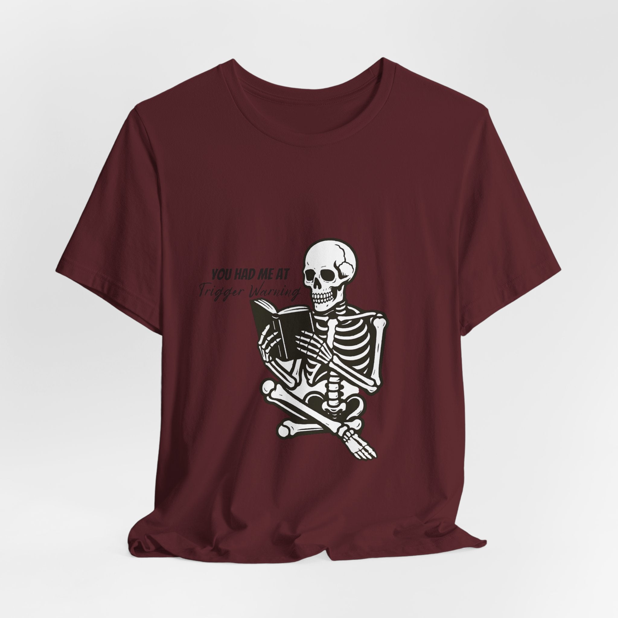 Skeleton Reading Tee - "You Had Me At Trigger Warning" Graphic T-Shirt