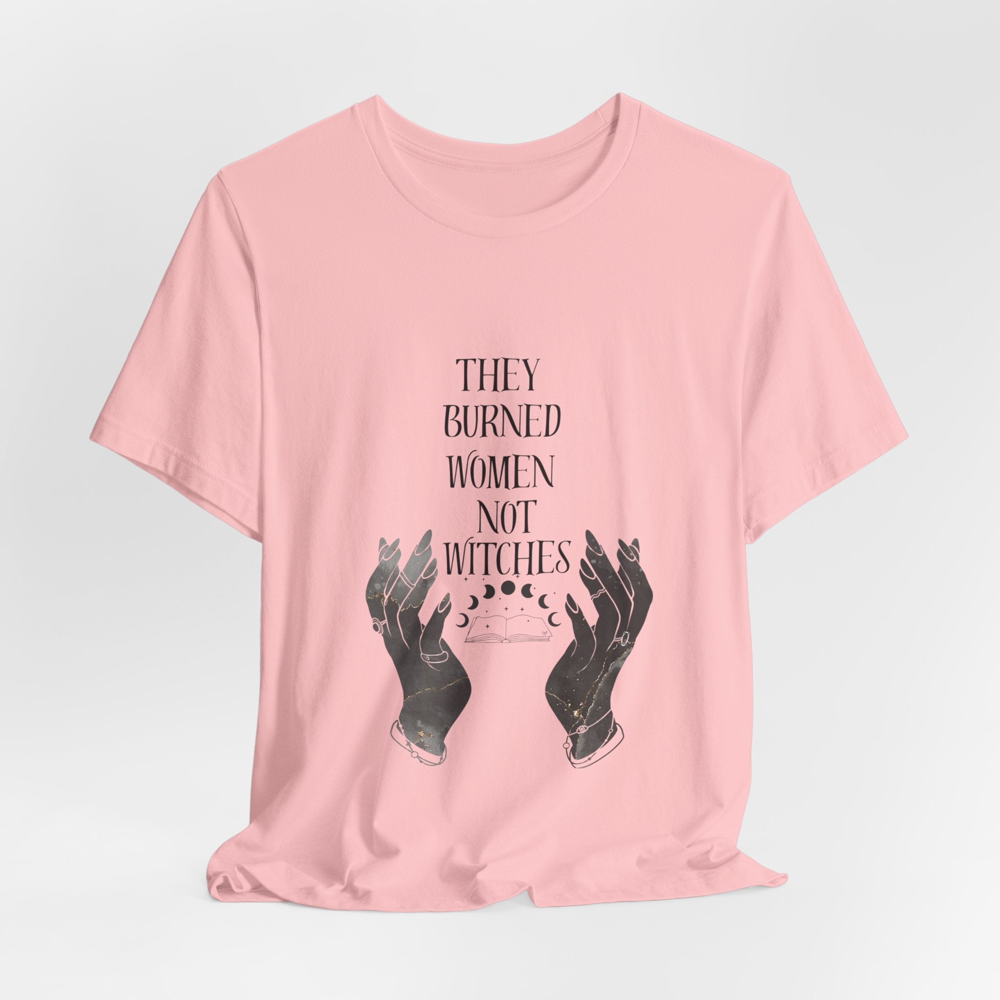 They Burned Women Not Witches Graphic Tee