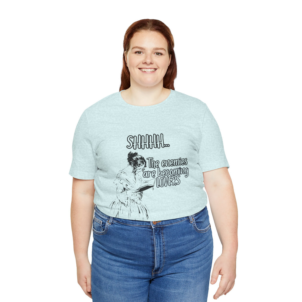 Shhhh... The Enemies Are Becoming Lovers Tee