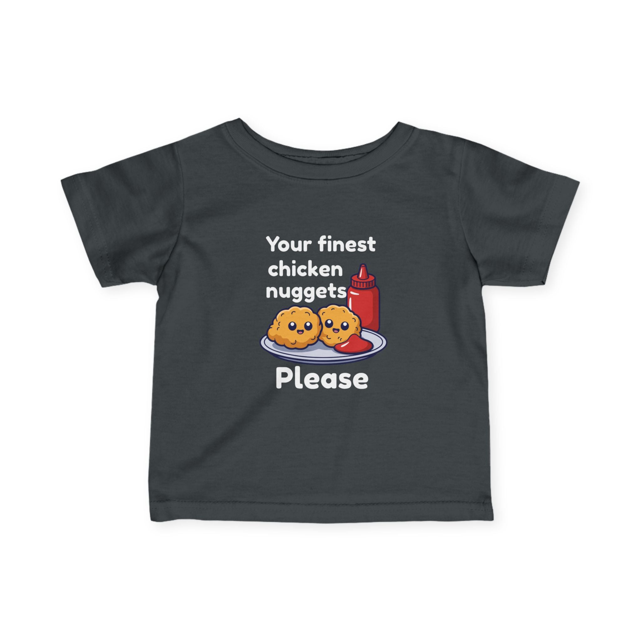 Infant Tee — "Your Finest Chicken Nuggets Please" Cute Kawaii Baby Shirt