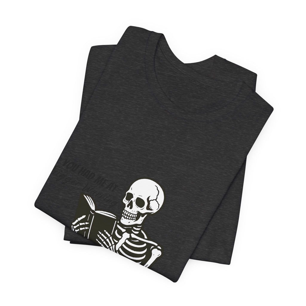 Skeleton Reading Tee - "You Had Me At Trigger Warning" Graphic T-Shirt