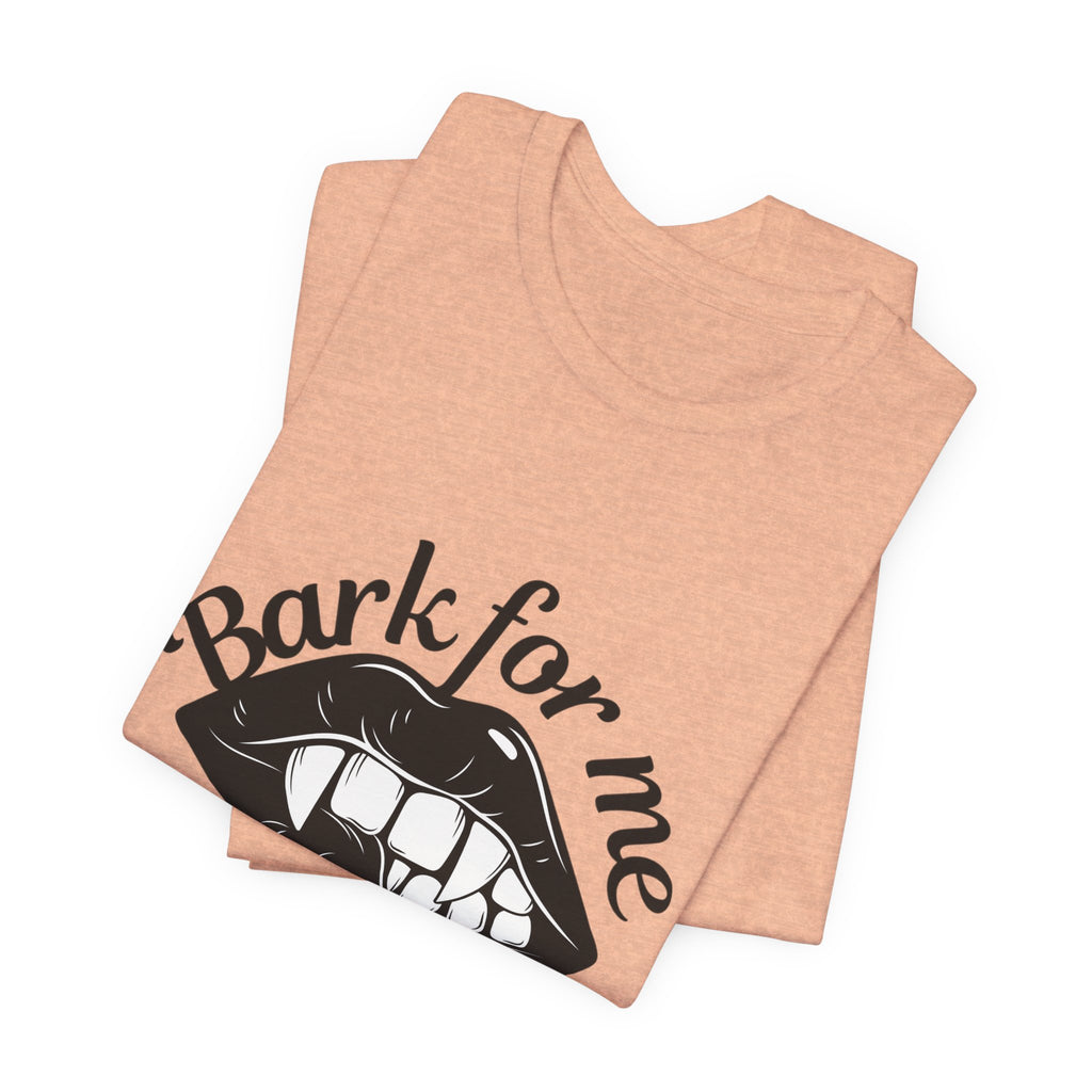 Graphic Tee — "Bark For Me Good Boy" Lip & Teeth Design