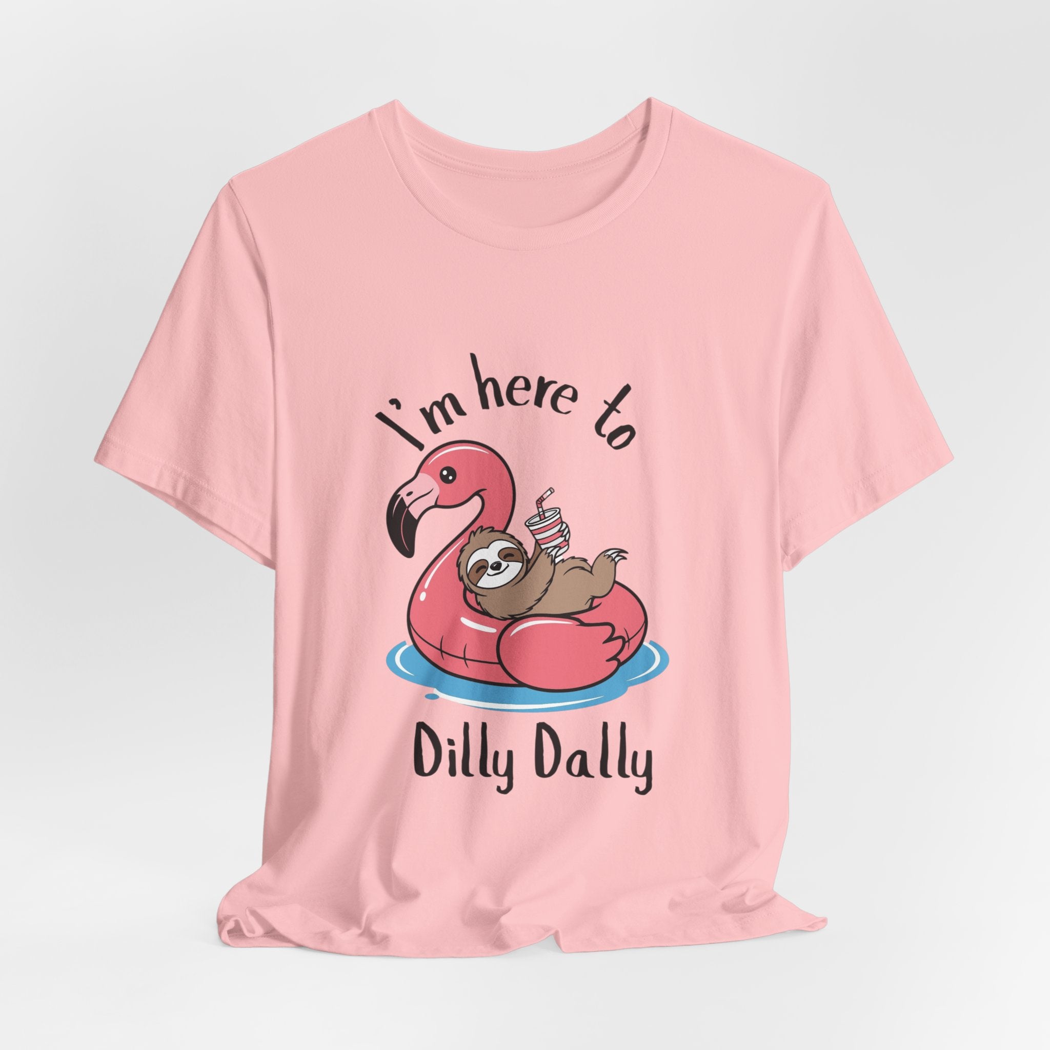 I'm Here to Dilly Dally T‑Shirt — Cute Sloth on Flamingo Float Tee