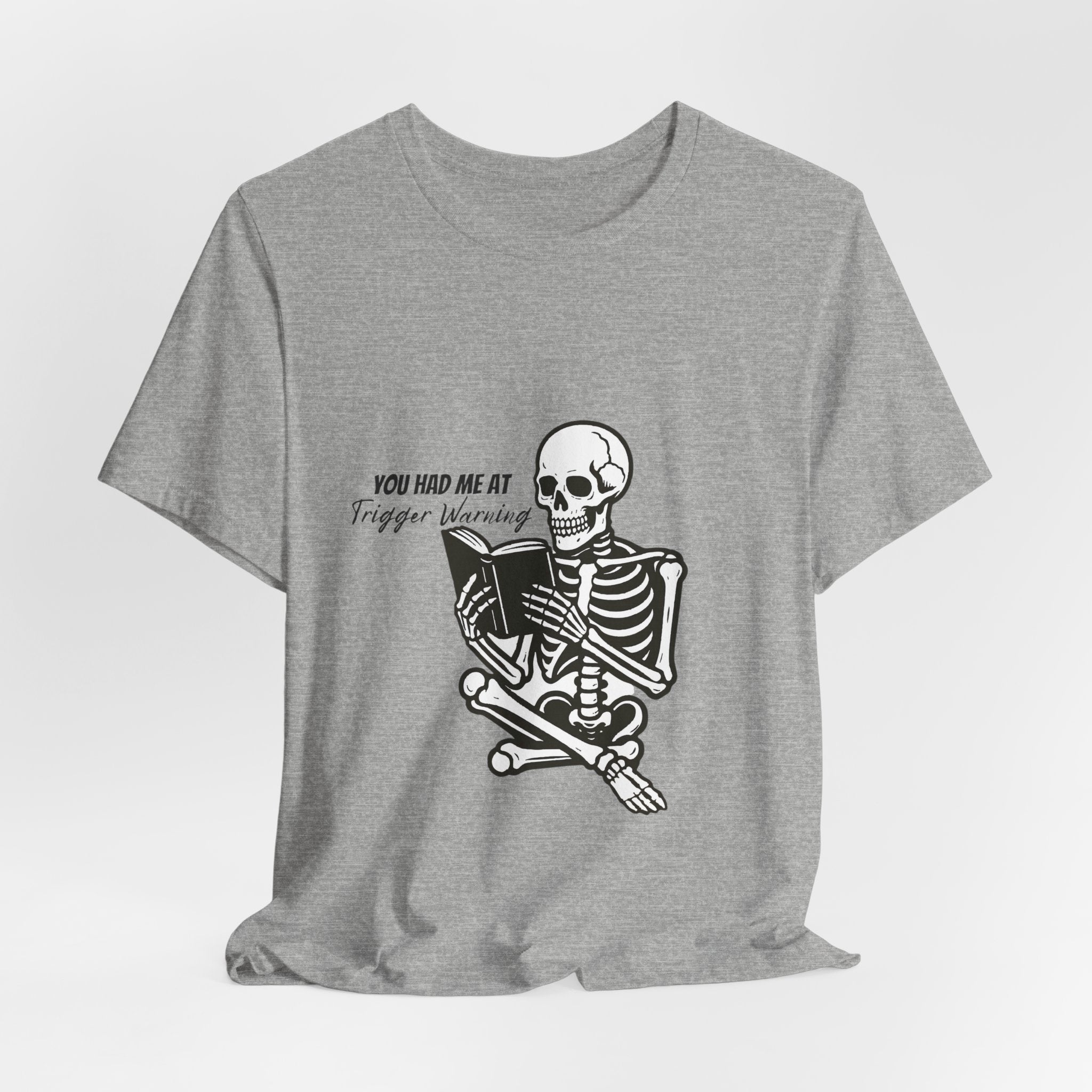 Skeleton Reading Tee - "You Had Me At Trigger Warning" Graphic T-Shirt