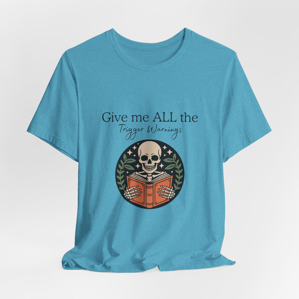Give Me All The Trigger Warnings Tee — Gothic Skull Reading Graphic T-Shirt