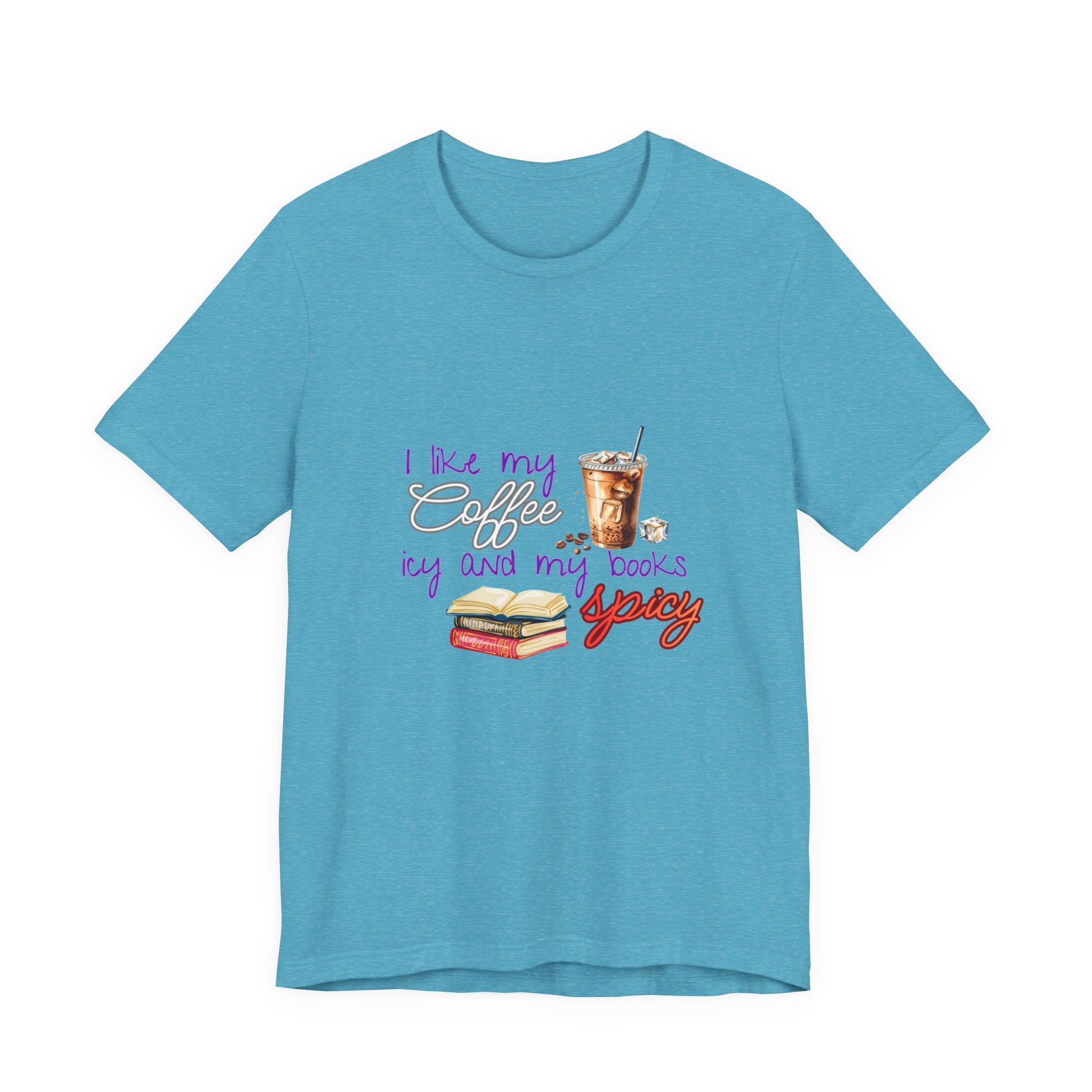 T-Shirt — "I Like My Coffee Icy and My Books Spicy" Graphic Tee (Coffee & Book Lovers)