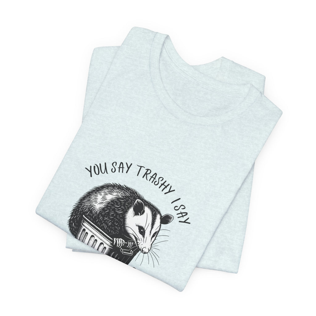 T‑Shirt — “You Say Trashy I Say Classy” Opossum Vintage Graphic Tee