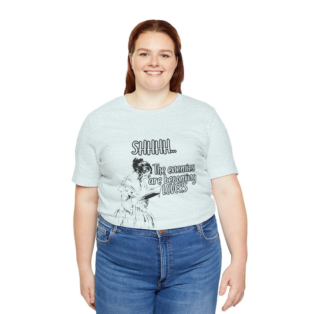 Shhhh... The Enemies Are Becoming Lovers Tee