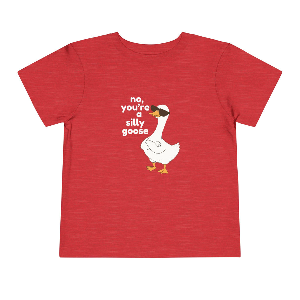 Toddler Tee – "No, You're a Silly Goose" Cute Cartoon Goose Shirt