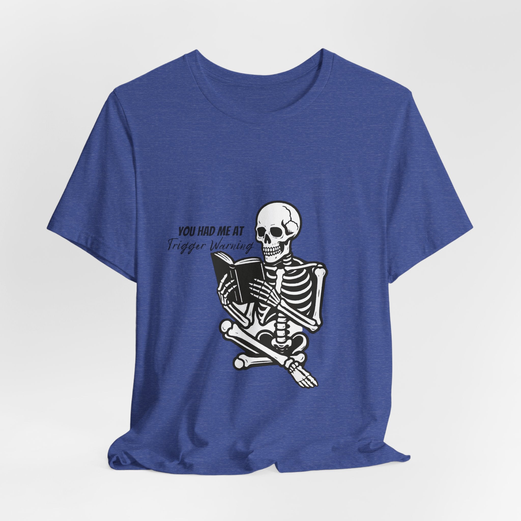 Skeleton Reading Tee - "You Had Me At Trigger Warning" Graphic T-Shirt