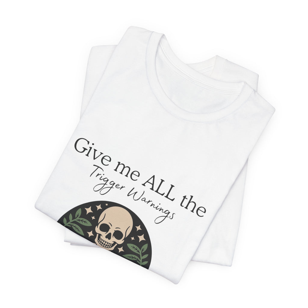 Give Me All The Trigger Warnings Tee — Gothic Skull Reading Graphic T-Shirt
