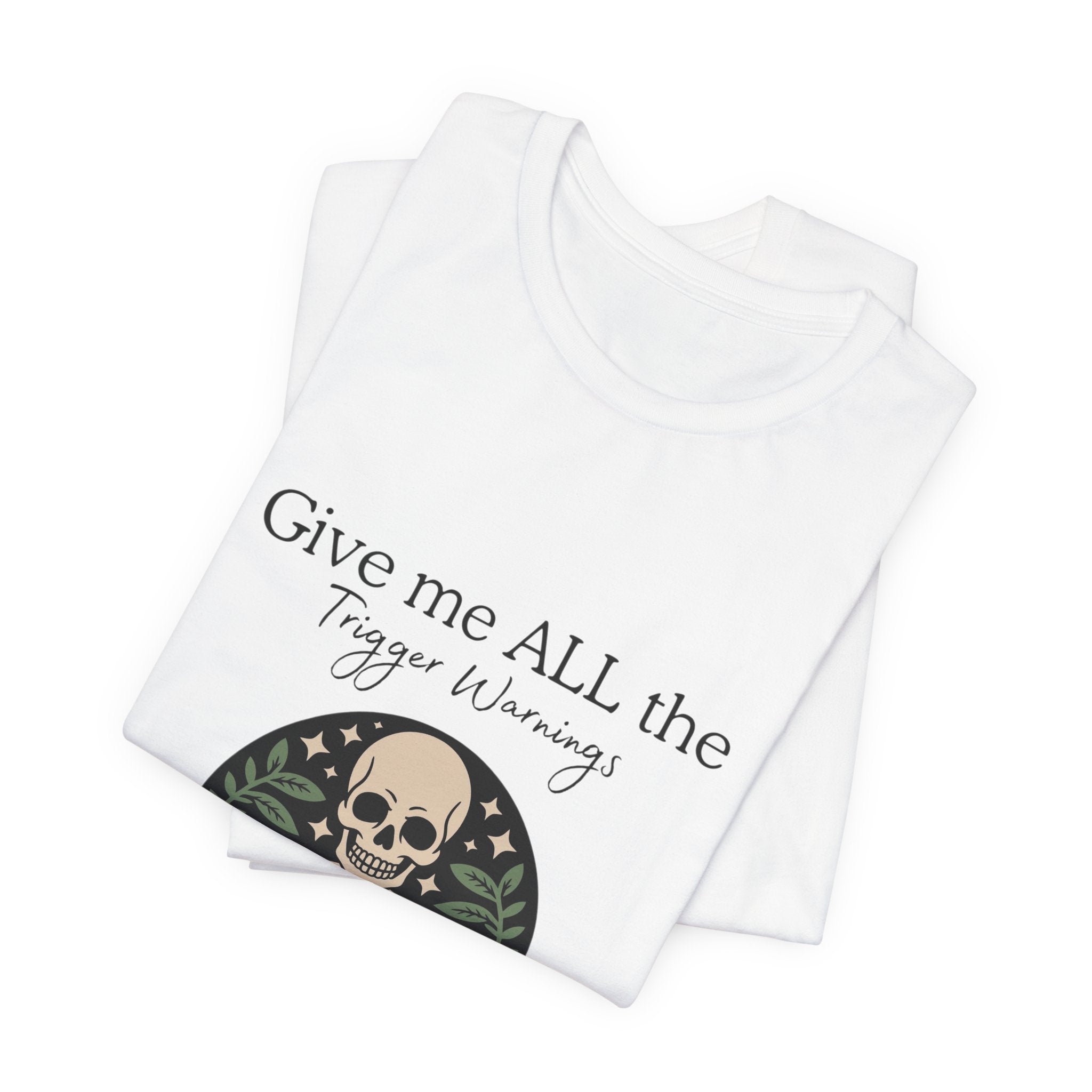 Give Me All The Trigger Warnings Tee — Gothic Skull Reading Graphic T-Shirt