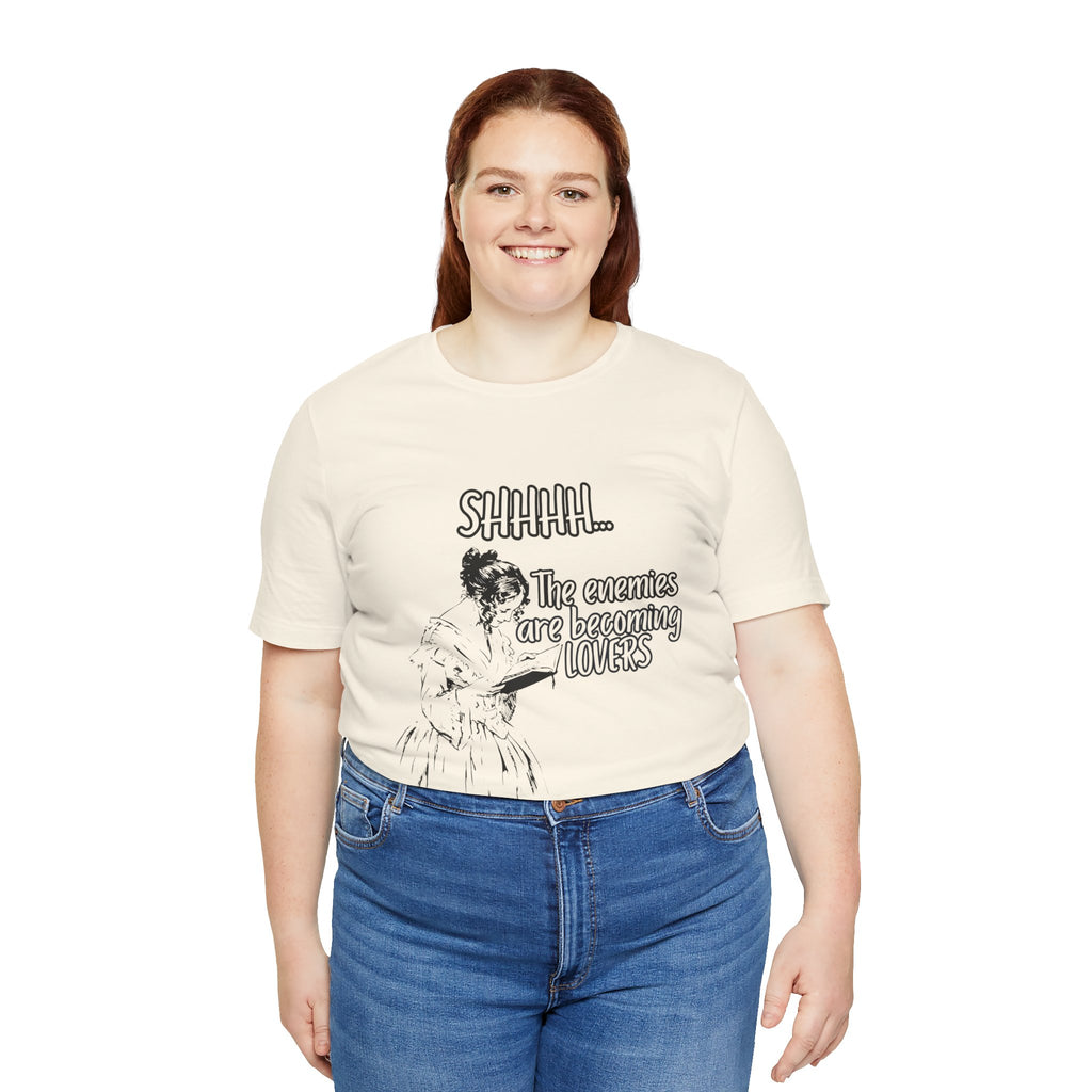Shhhh... The Enemies Are Becoming Lovers Tee