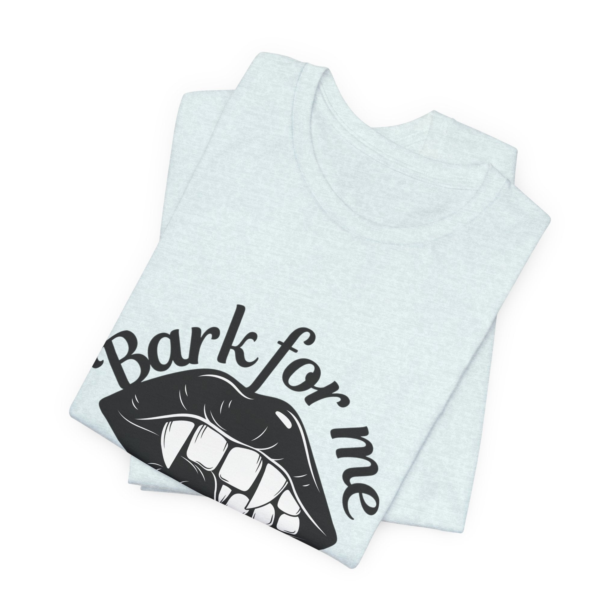 Graphic Tee — "Bark For Me Good Boy" Lip & Teeth Design