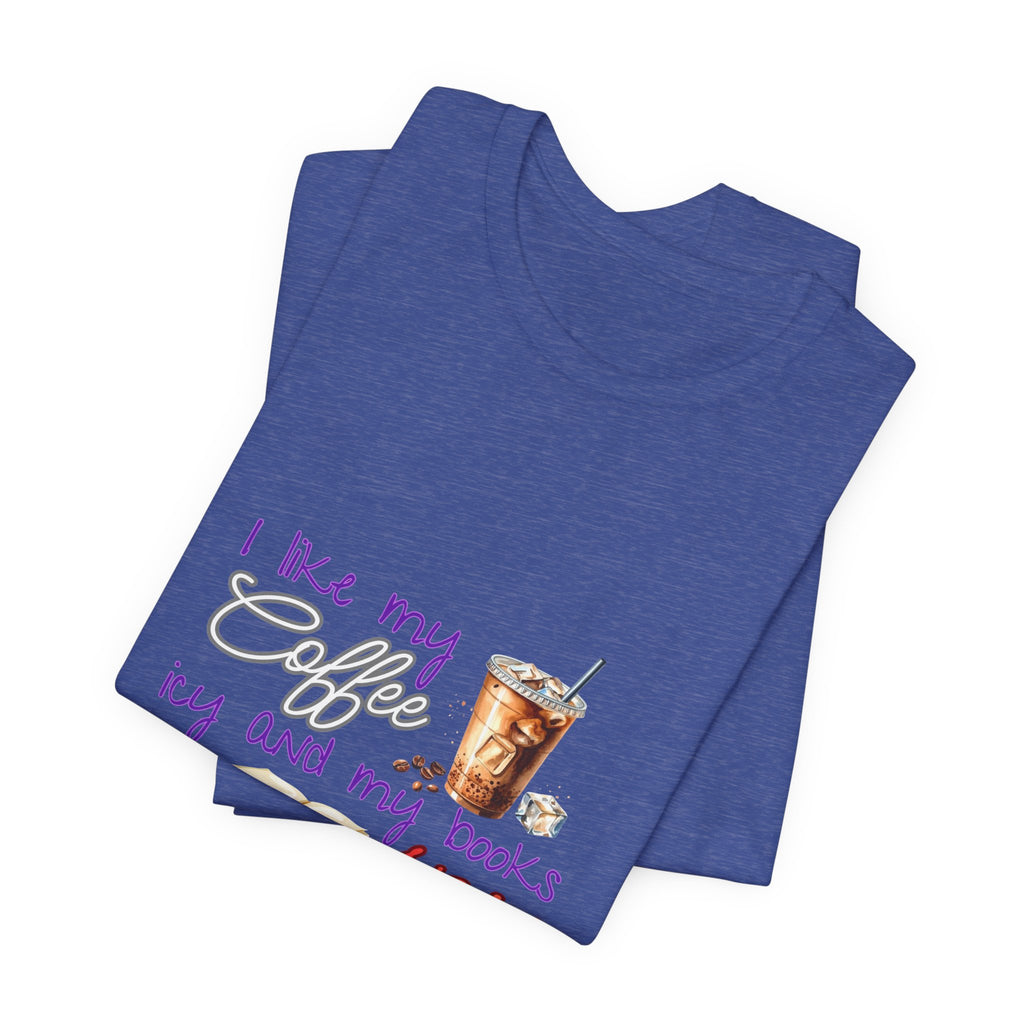T-Shirt — "I Like My Coffee Icy and My Books Spicy" Graphic Tee (Coffee & Book Lovers)