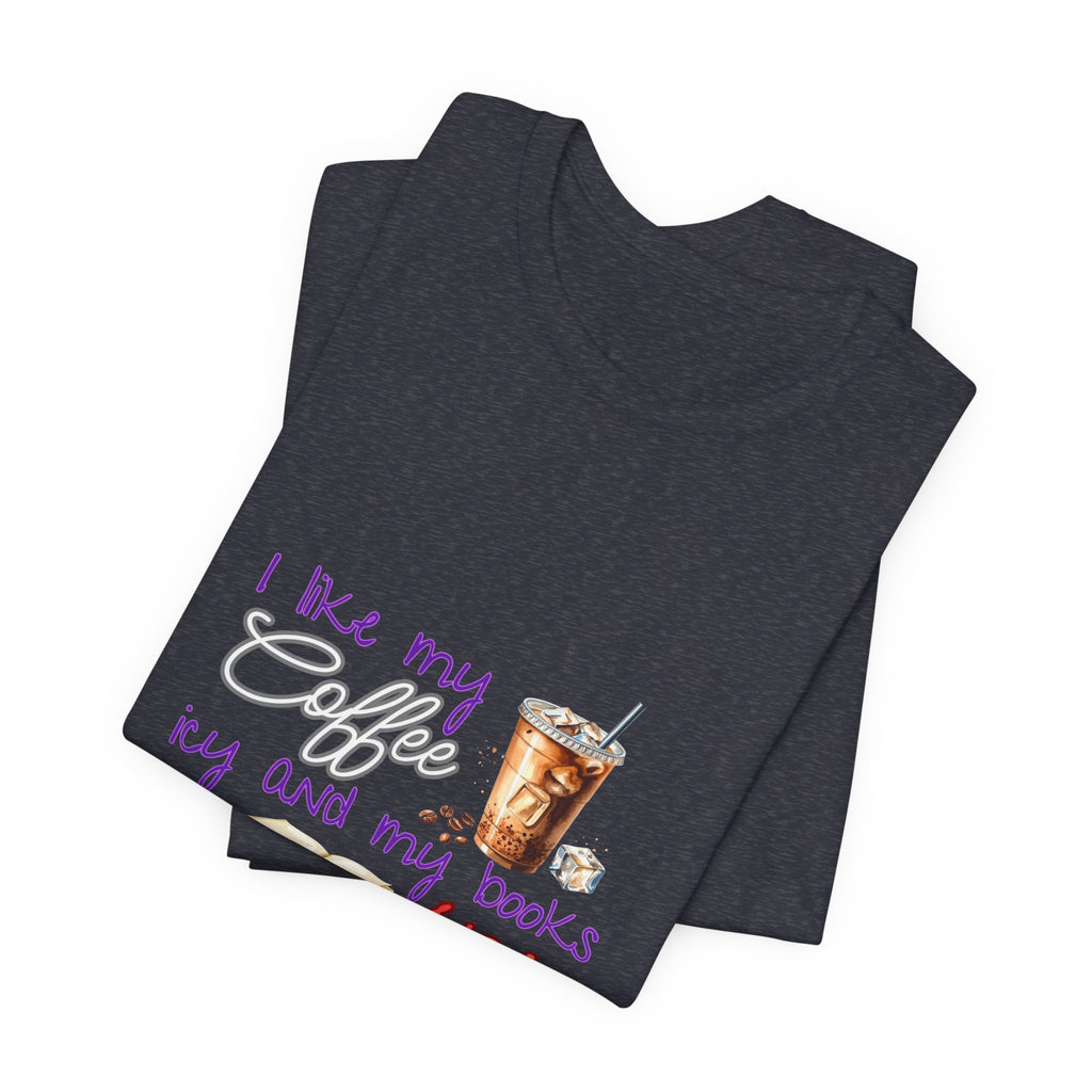 T-Shirt — "I Like My Coffee Icy and My Books Spicy" Graphic Tee (Coffee & Book Lovers)