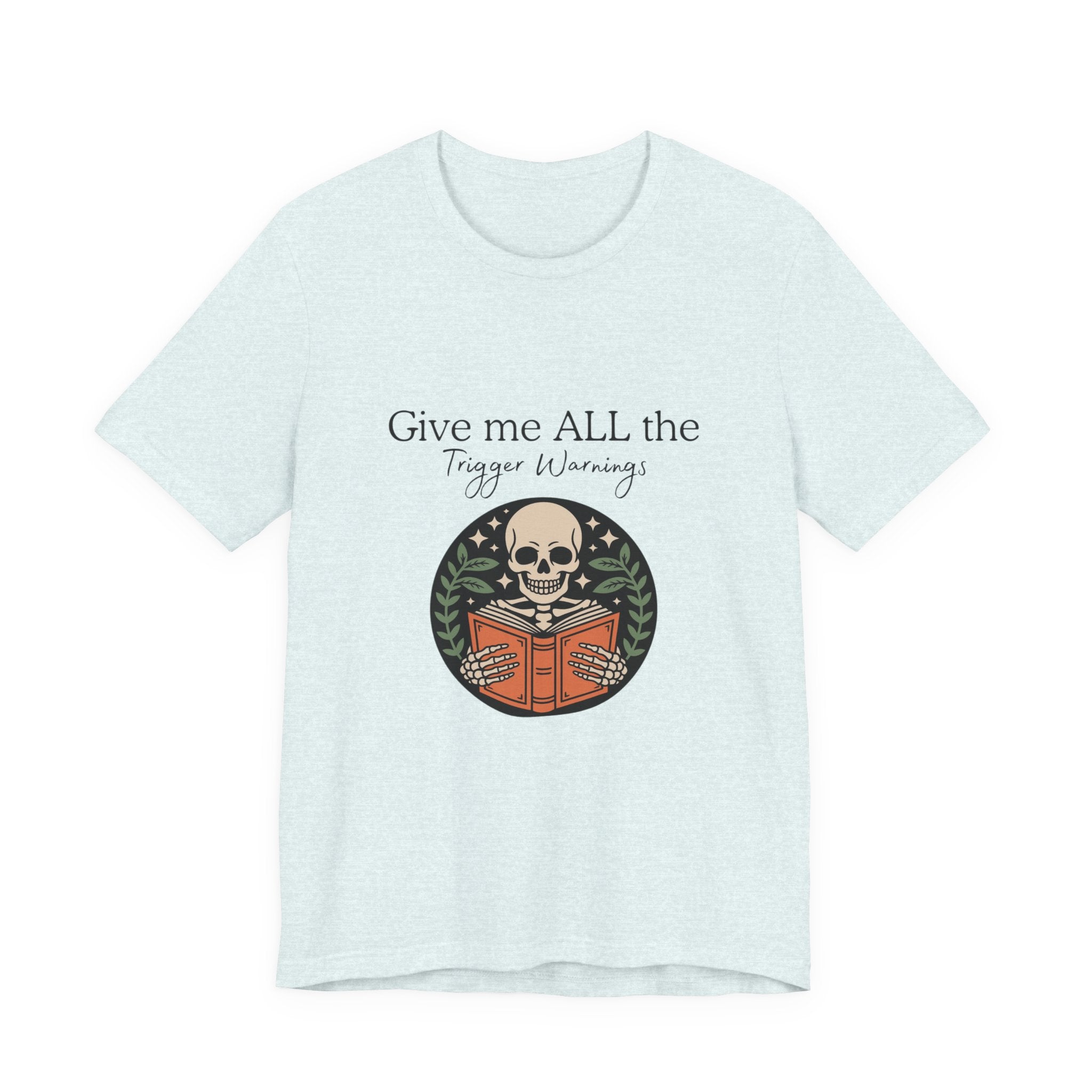 Give Me All The Trigger Warnings Tee — Gothic Skull Reading Graphic T-Shirt
