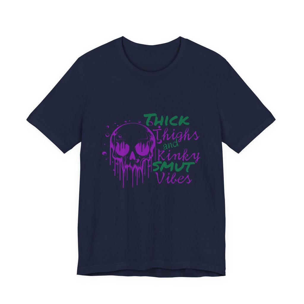 Graphic Tee — "Thick Thighs and Kinky Smut Vibes" Skull Drip Design