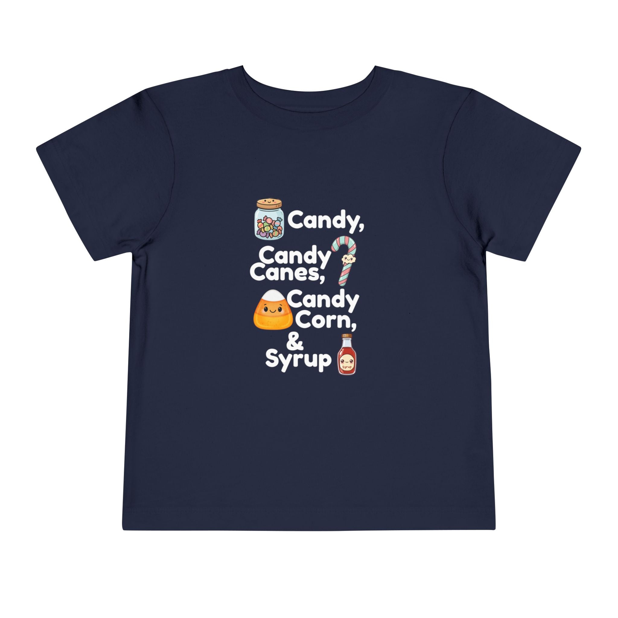Toddler Tee — "Candy, Candy Canes, Candy Corn & Syrup" Holiday Candy Kids Shirt