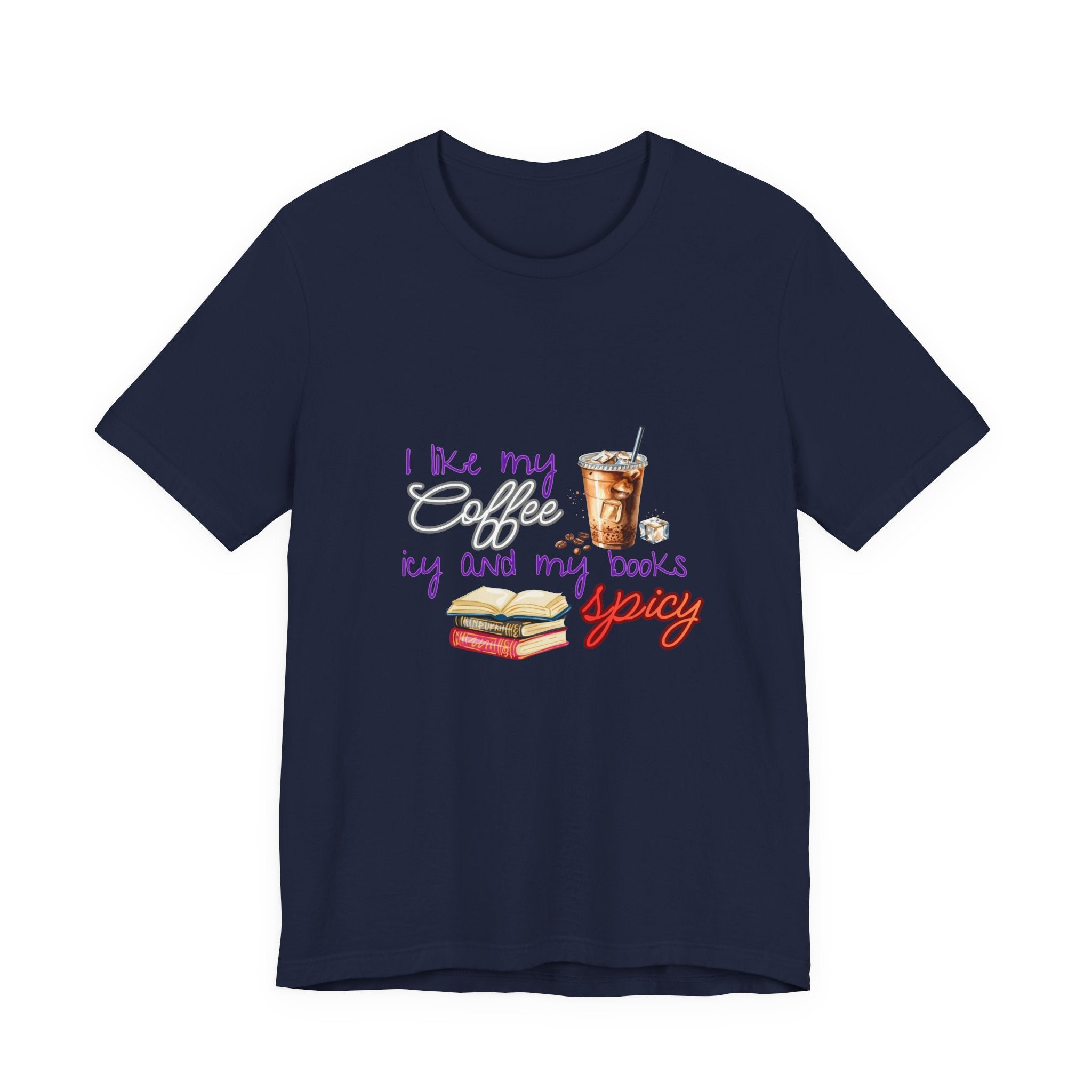 T-Shirt — "I Like My Coffee Icy and My Books Spicy" Graphic Tee (Coffee & Book Lovers)