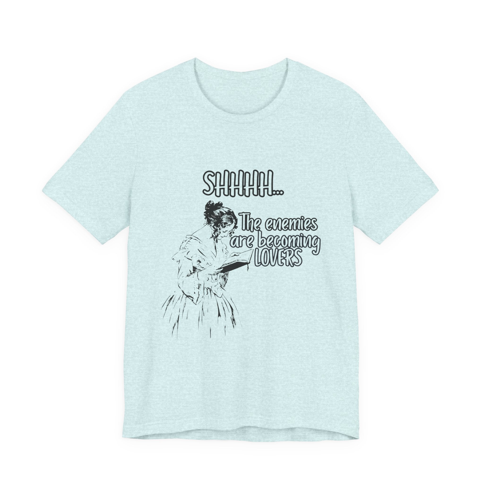 Shhhh... The Enemies Are Becoming Lovers Tee