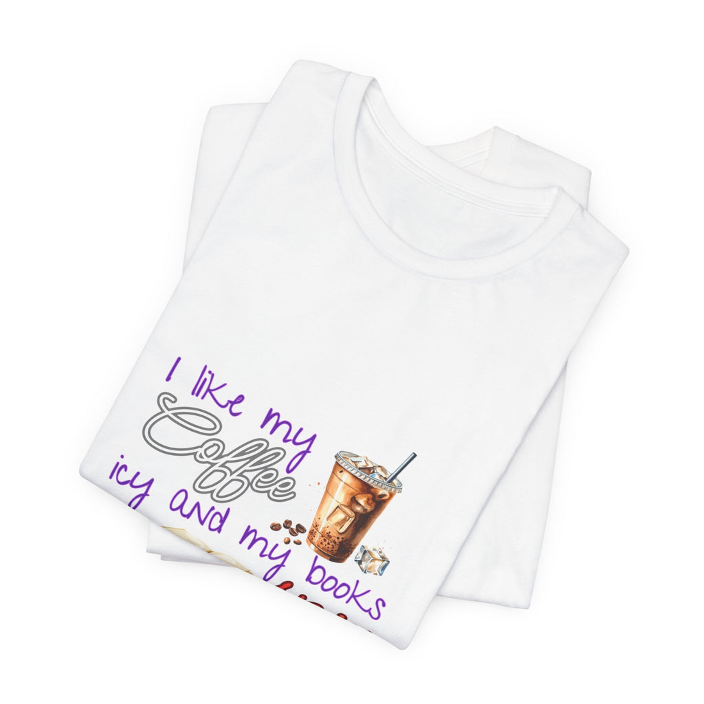 T-Shirt — "I Like My Coffee Icy and My Books Spicy" Graphic Tee (Coffee & Book Lovers)