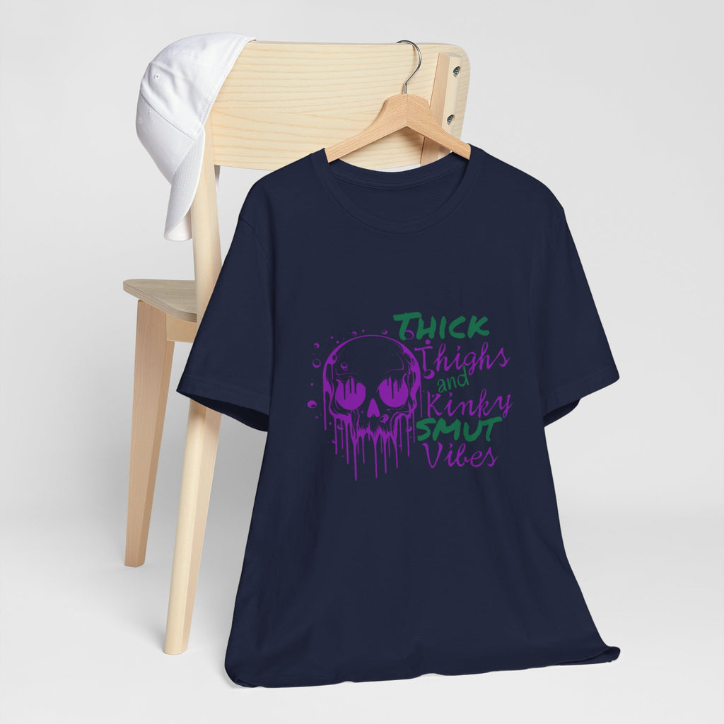 Graphic Tee — "Thick Thighs and Kinky Smut Vibes" Skull Drip Design