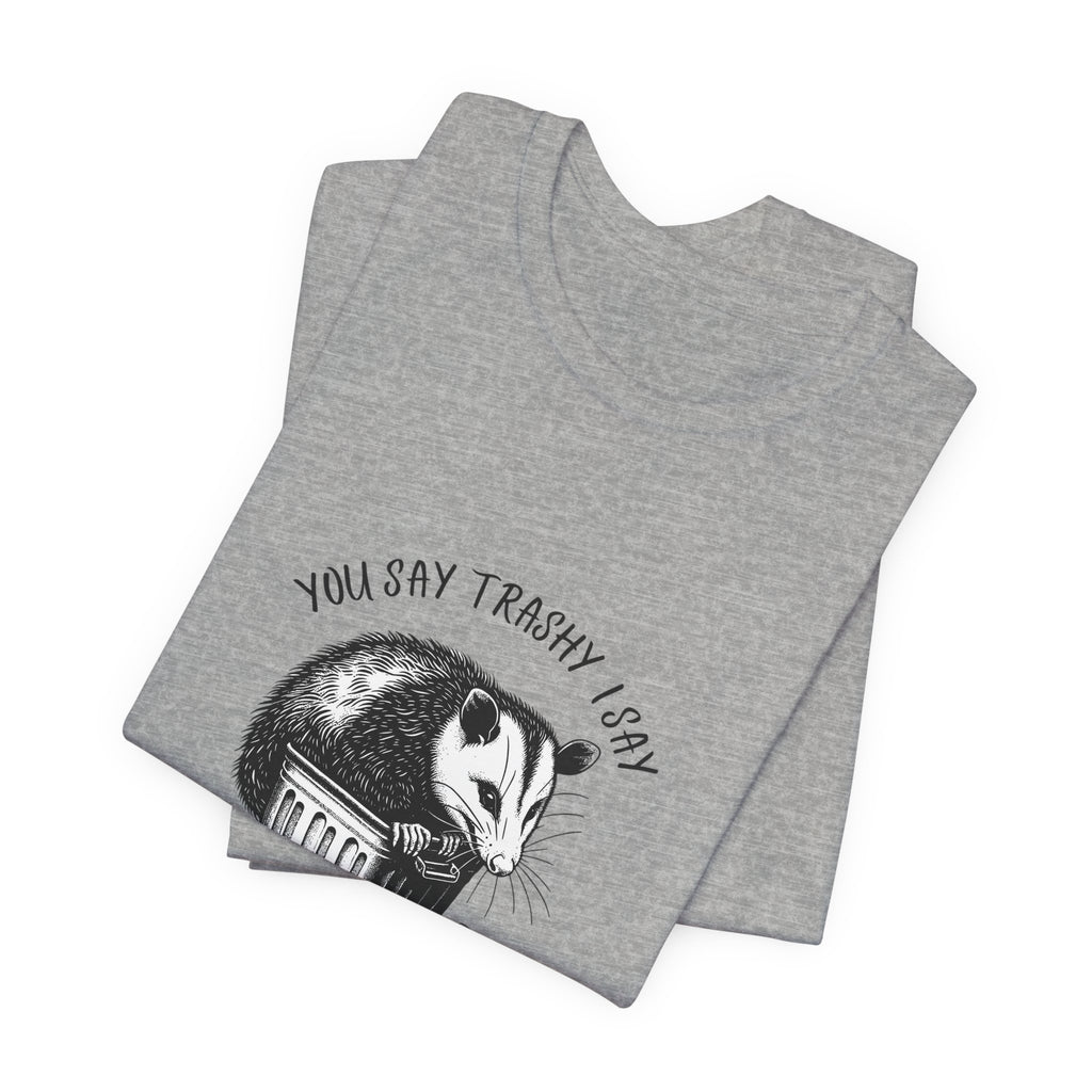 T‑Shirt — “You Say Trashy I Say Classy” Opossum Vintage Graphic Tee