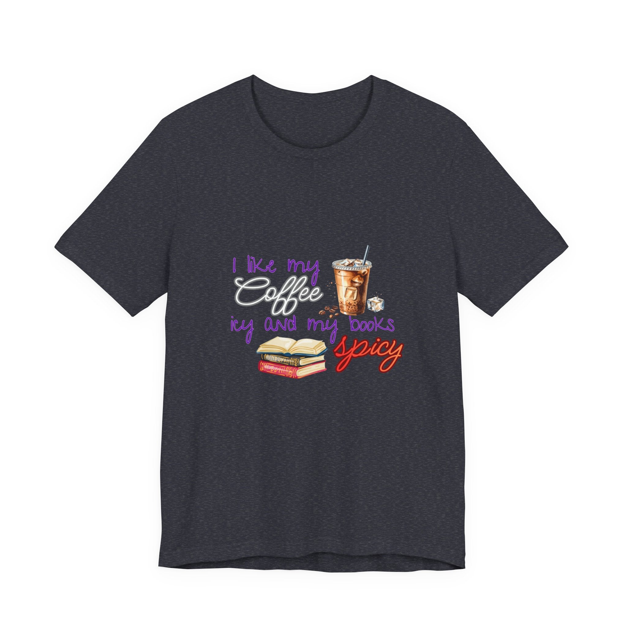 T-Shirt — "I Like My Coffee Icy and My Books Spicy" Graphic Tee (Coffee & Book Lovers)