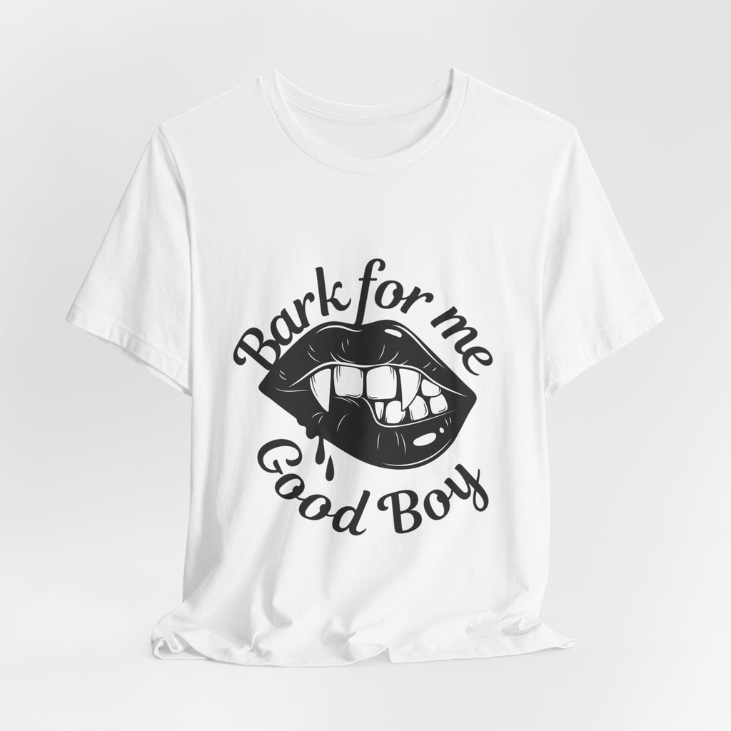 Graphic Tee — "Bark For Me Good Boy" Lip & Teeth Design