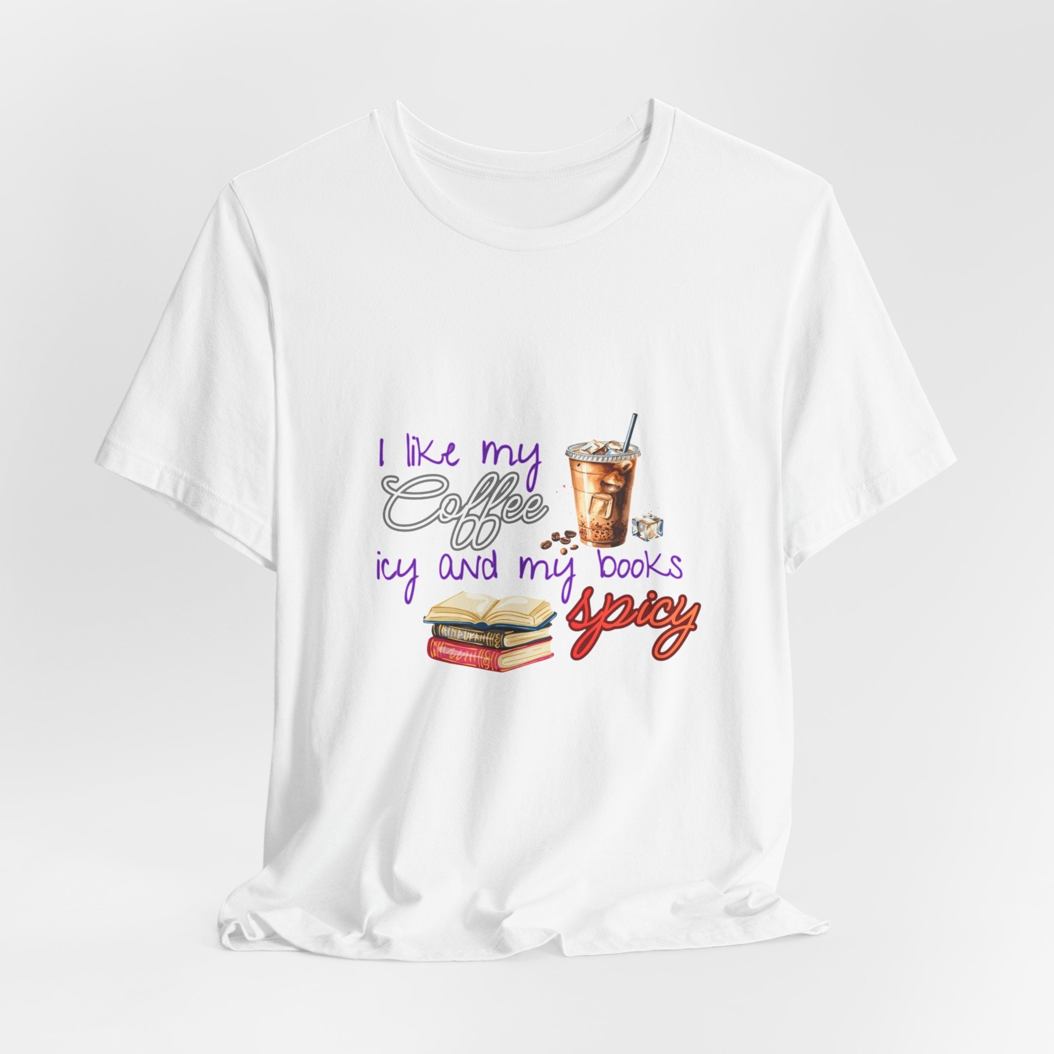 T-Shirt — "I Like My Coffee Icy and My Books Spicy" Graphic Tee (Coffee & Book Lovers)