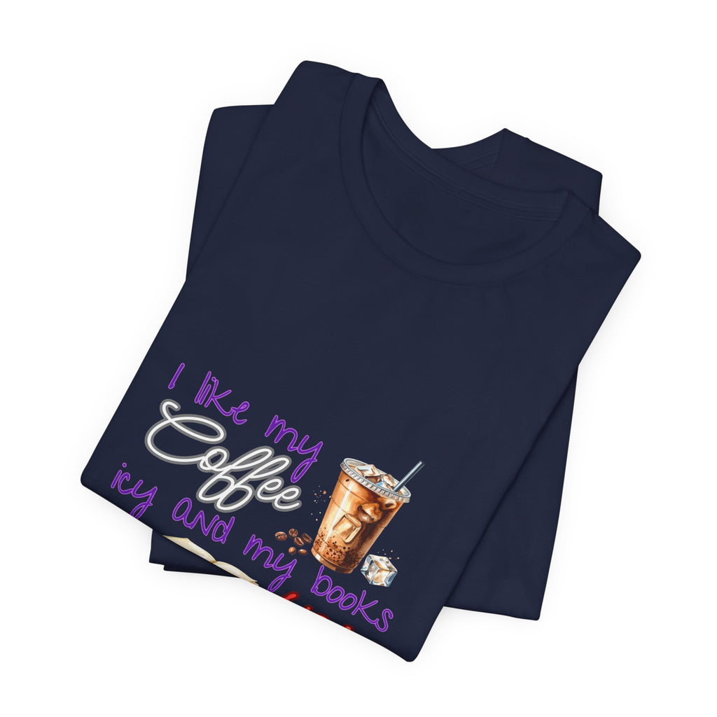 T-Shirt — "I Like My Coffee Icy and My Books Spicy" Graphic Tee (Coffee & Book Lovers)