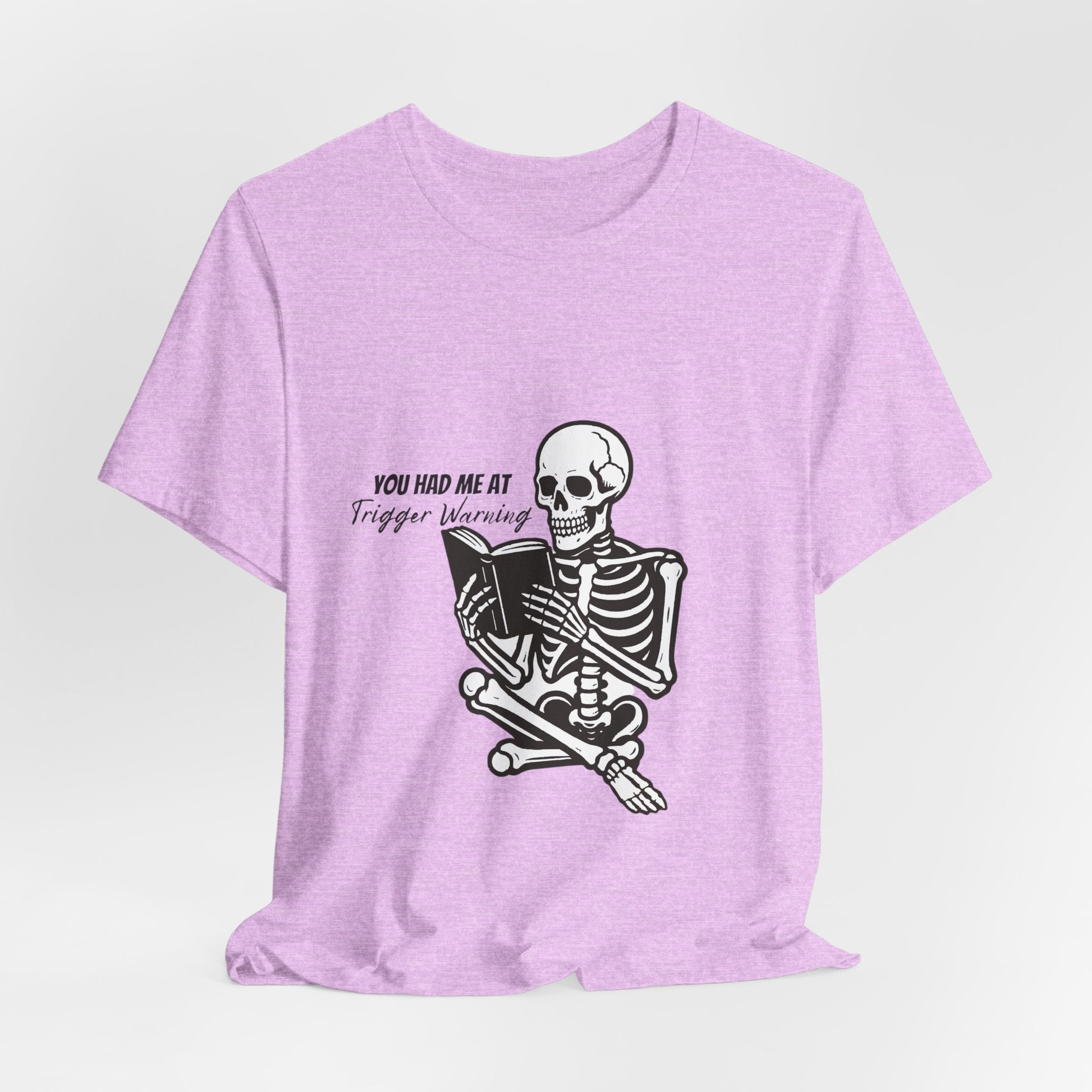 Skeleton Reading Tee - "You Had Me At Trigger Warning" Graphic T-Shirt