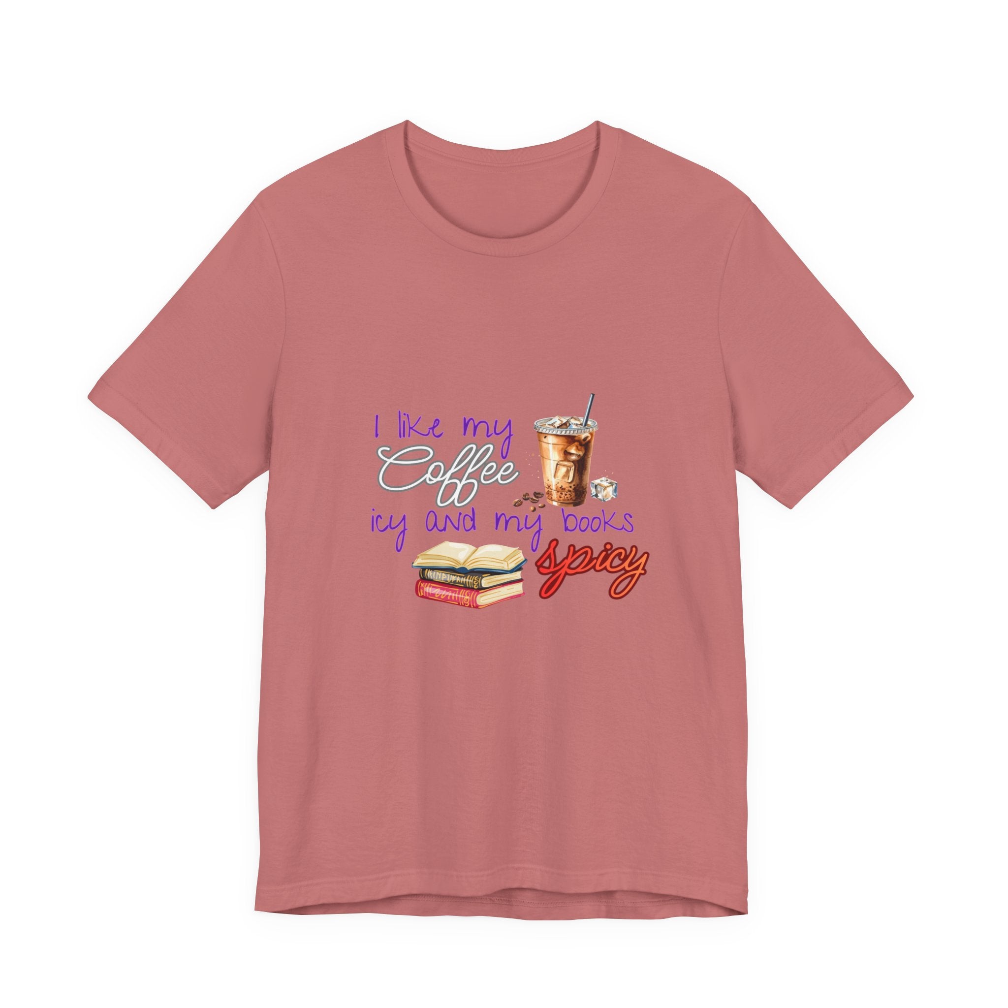 T-Shirt — "I Like My Coffee Icy and My Books Spicy" Graphic Tee (Coffee & Book Lovers)