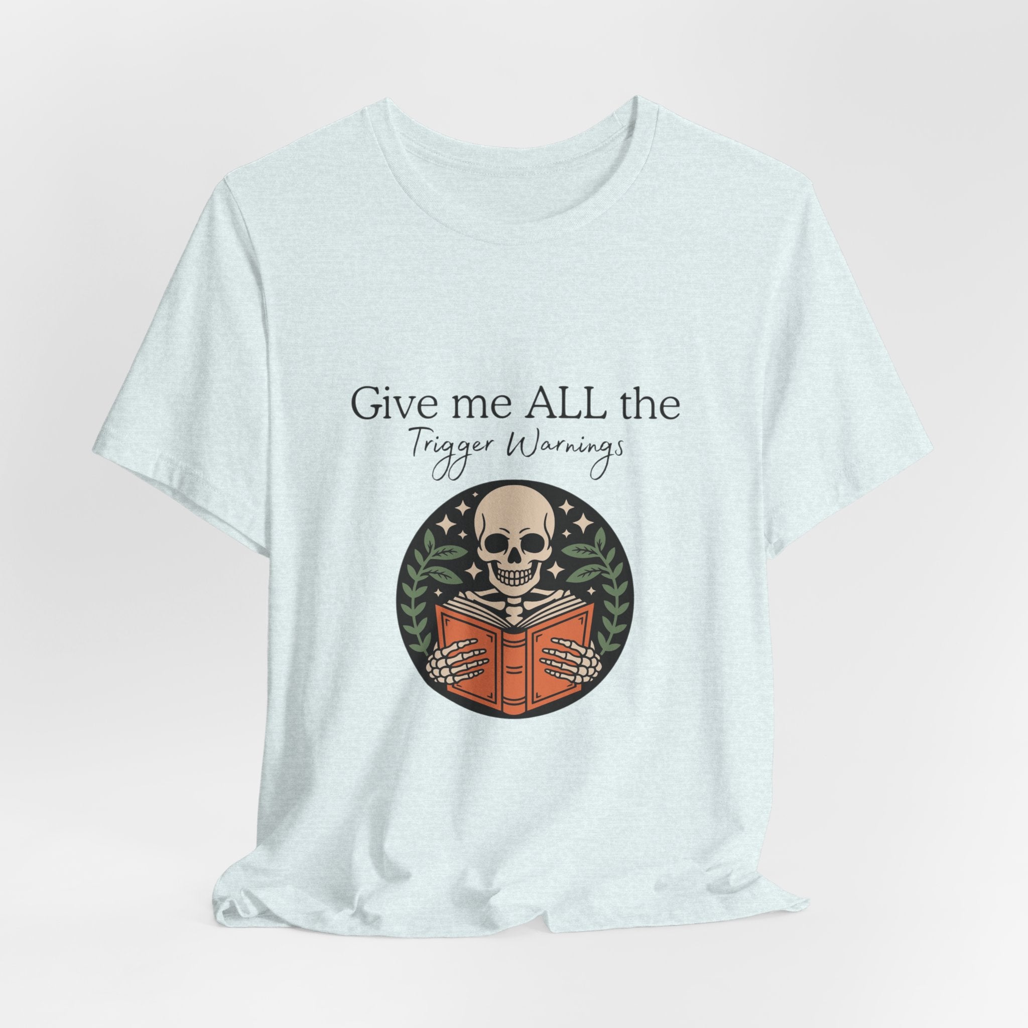 Give Me All The Trigger Warnings Tee — Gothic Skull Reading Graphic T-Shirt