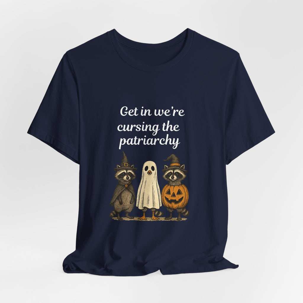 Get In We’re Cursing the Patriarchy Tee — Halloween Witch Ghost Raccoon Graphic Shirt