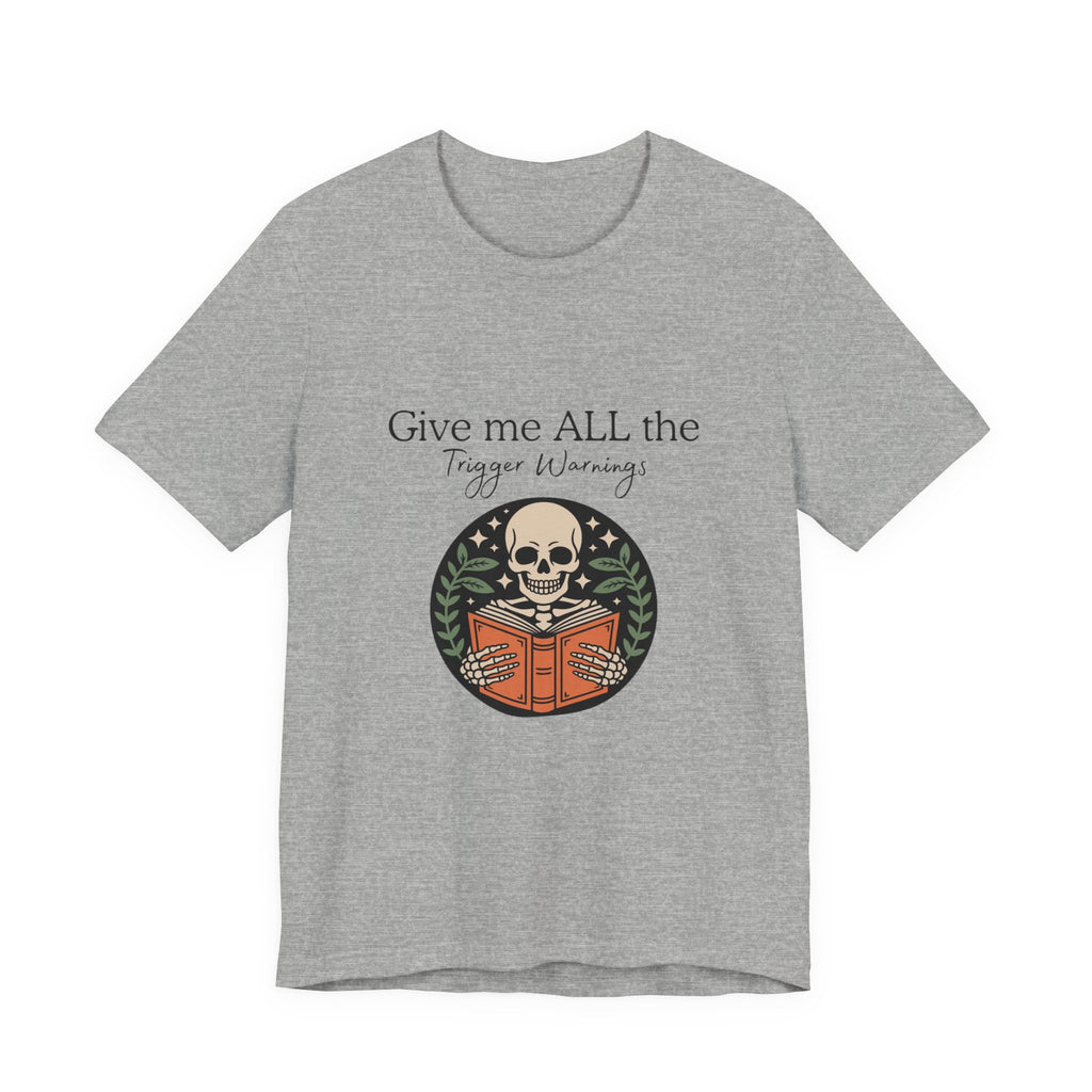 Give Me All The Trigger Warnings Tee — Gothic Skull Reading Graphic T-Shirt