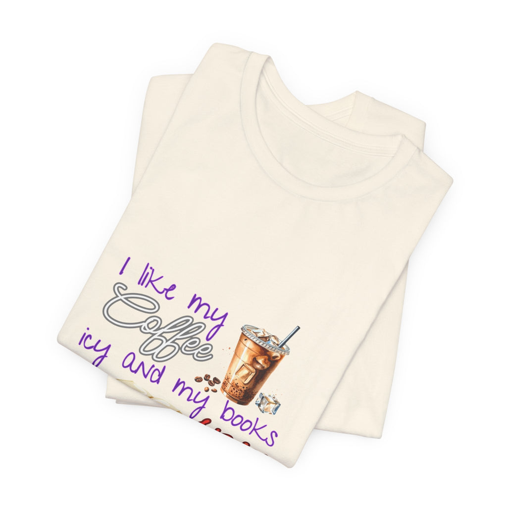 T-Shirt — "I Like My Coffee Icy and My Books Spicy" Graphic Tee (Coffee & Book Lovers)
