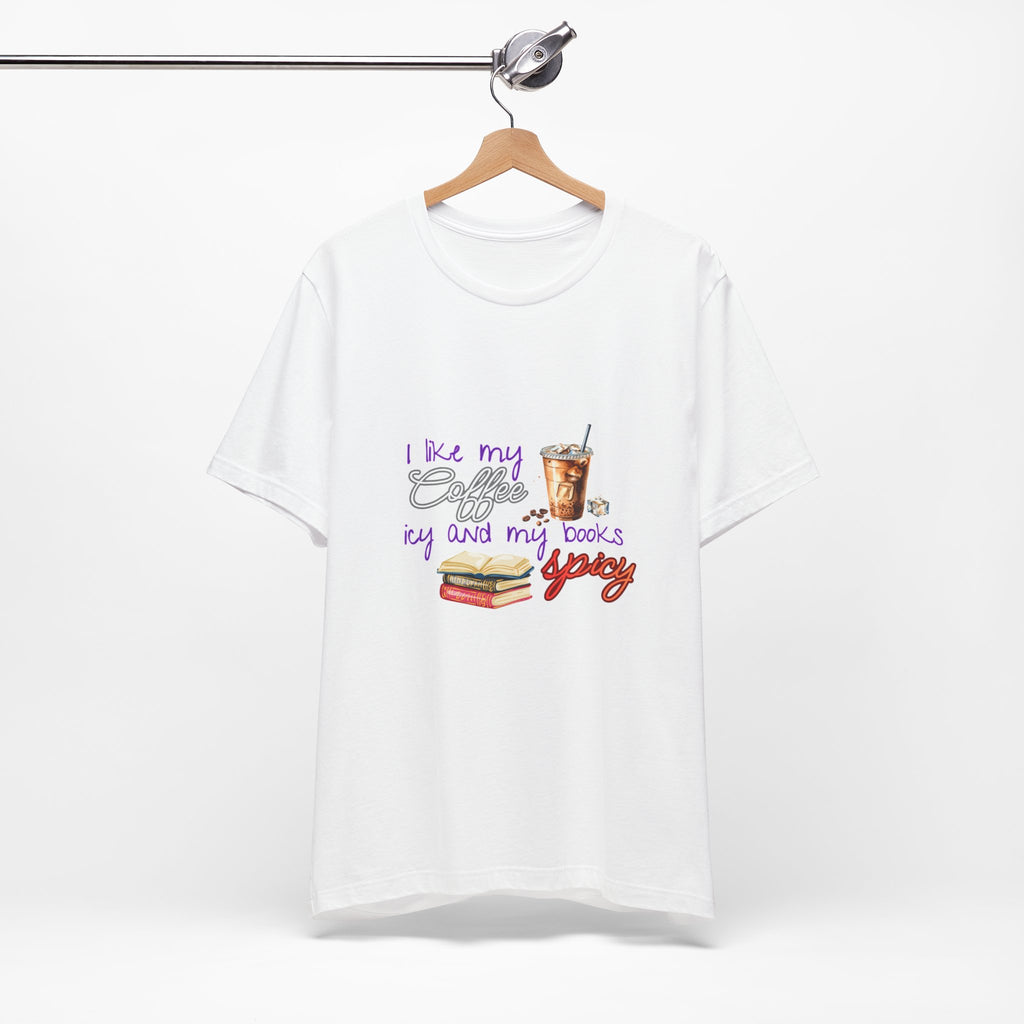T-Shirt — "I Like My Coffee Icy and My Books Spicy" Graphic Tee (Coffee & Book Lovers)