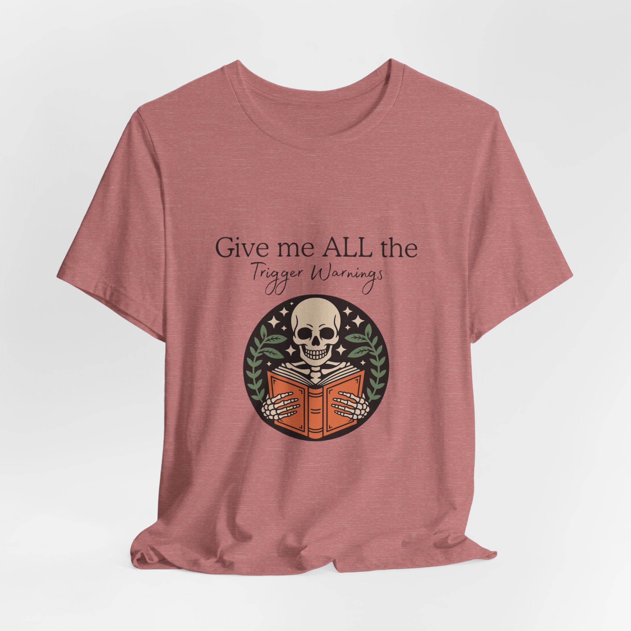 Give Me All The Trigger Warnings Tee — Gothic Skull Reading Graphic T-Shirt