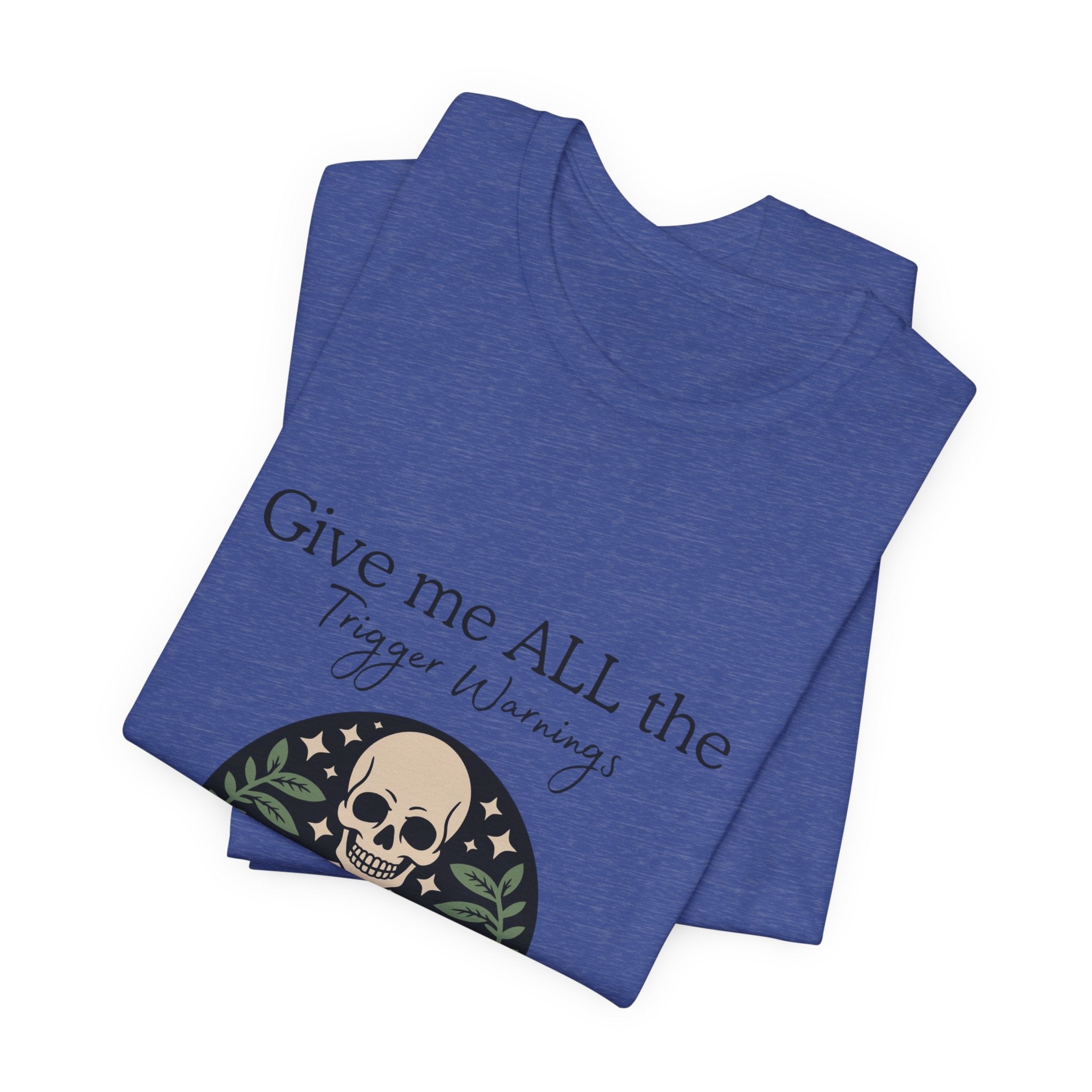 Give Me All The Trigger Warnings Tee — Gothic Skull Reading Graphic T-Shirt