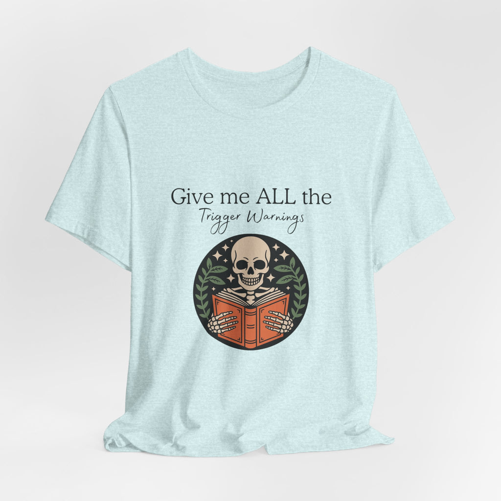 Give Me All The Trigger Warnings Tee — Gothic Skull Reading Graphic T-Shirt